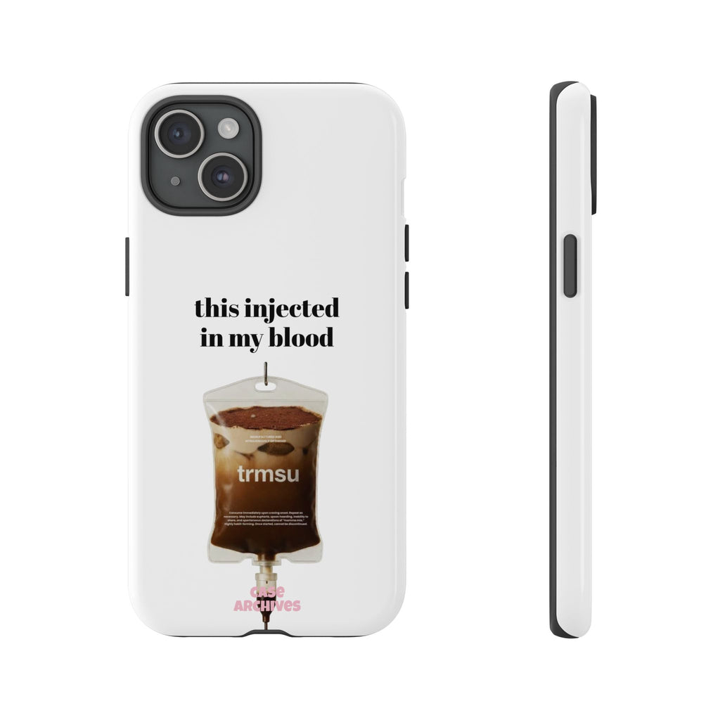 Iced Coffee IV Phone Case — "this injected in my blood" Coffee Lovers Tough Case
