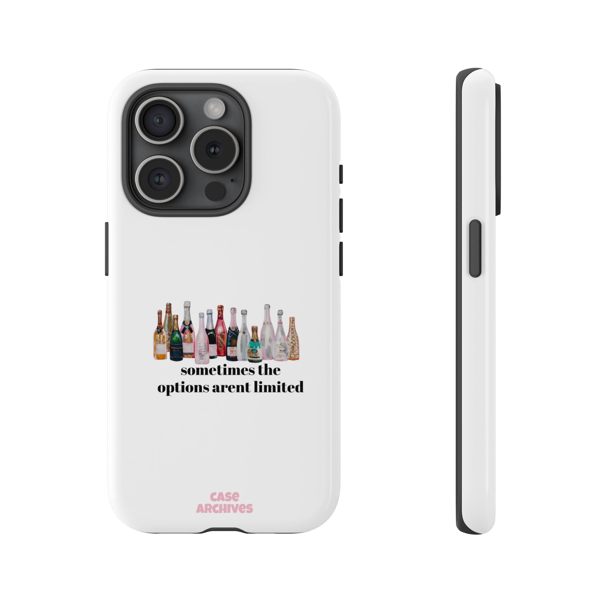 Phone Case — "Sometimes the Options Aren’t Limited" Bottle Design