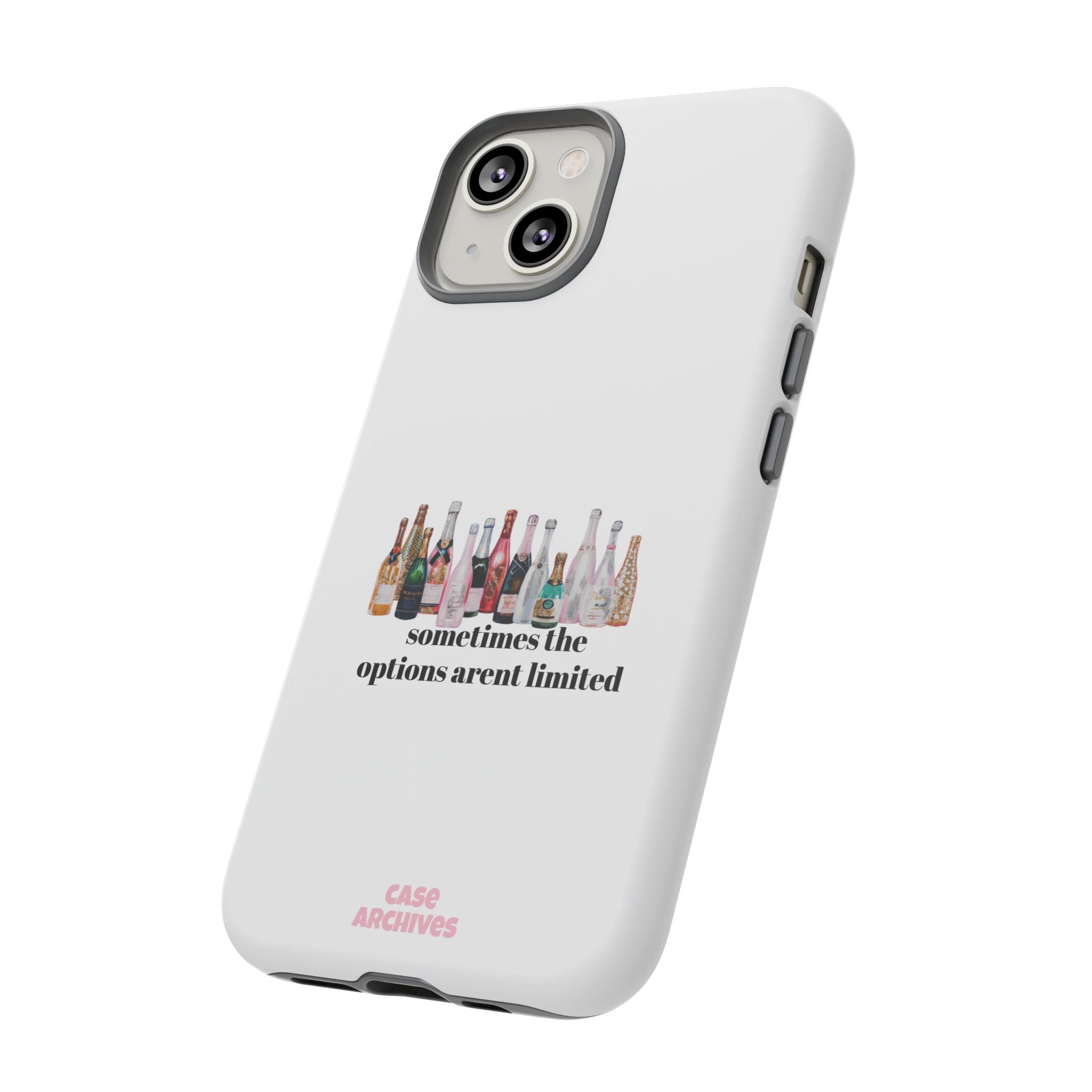 Phone Case — "Sometimes the Options Aren’t Limited" Bottle Design