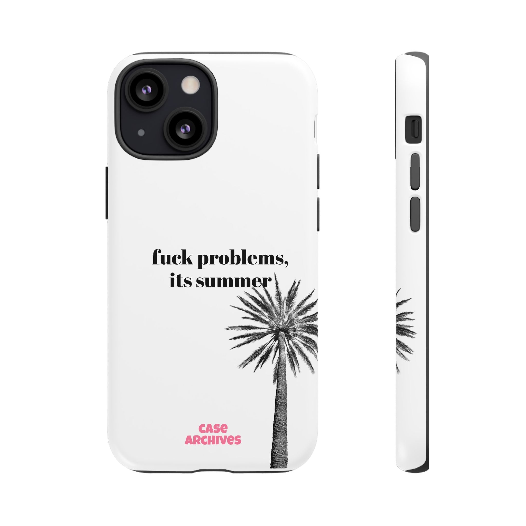 Phone Case — “fuck problems, it’s summer” Palm Tree Protective Case