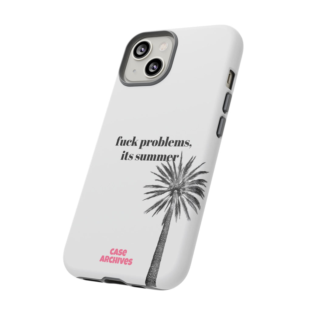 Phone Case — “fuck problems, it’s summer” Palm Tree Protective Case