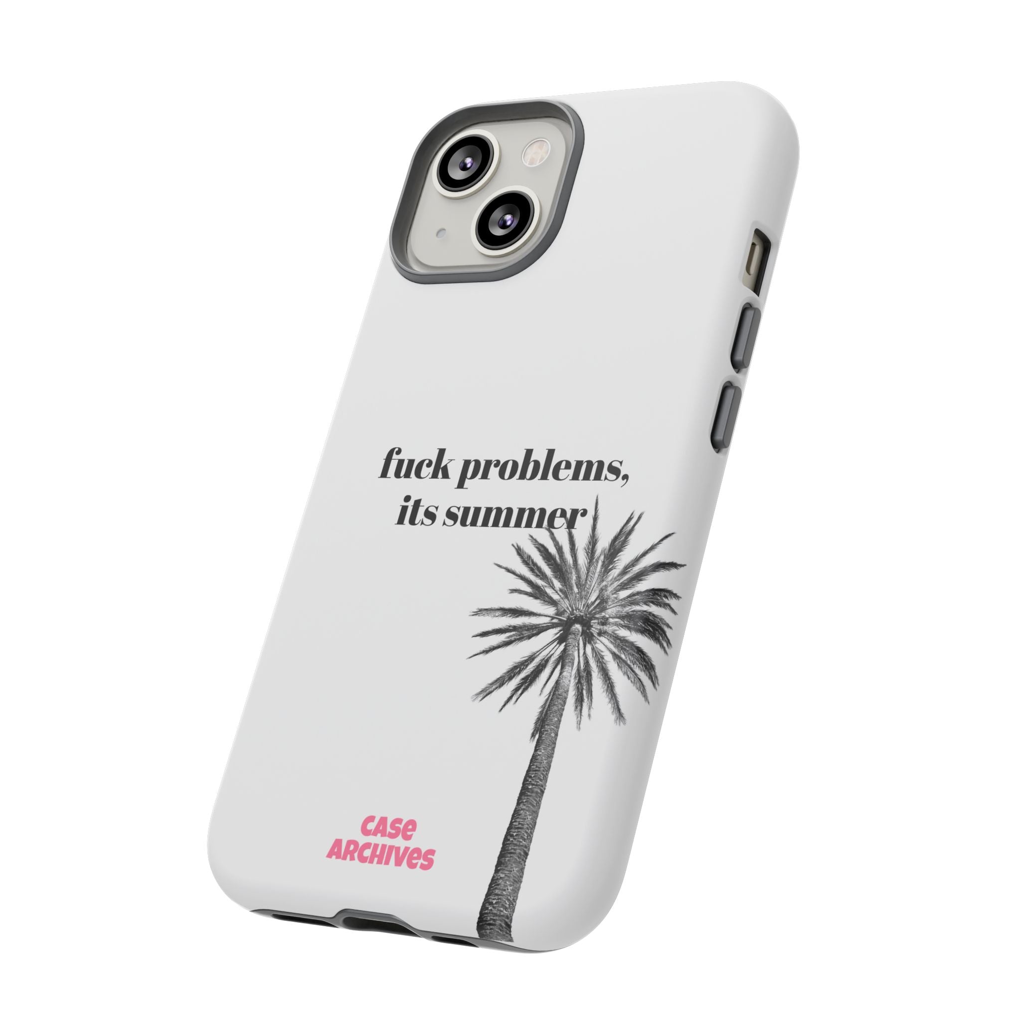 Phone Case — “fuck problems, it’s summer” Palm Tree Protective Case