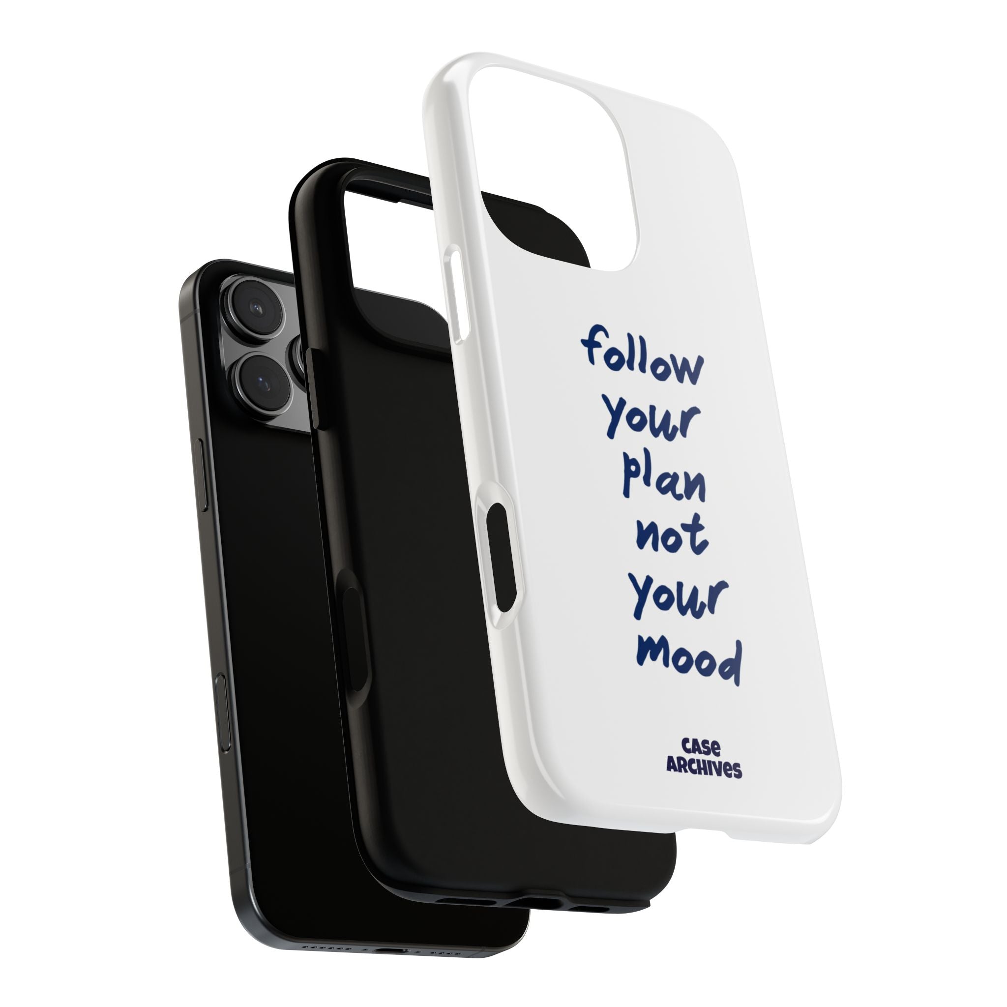 Phone Case — “Follow Your Plan Not Your Mood” Motivational Protective Case