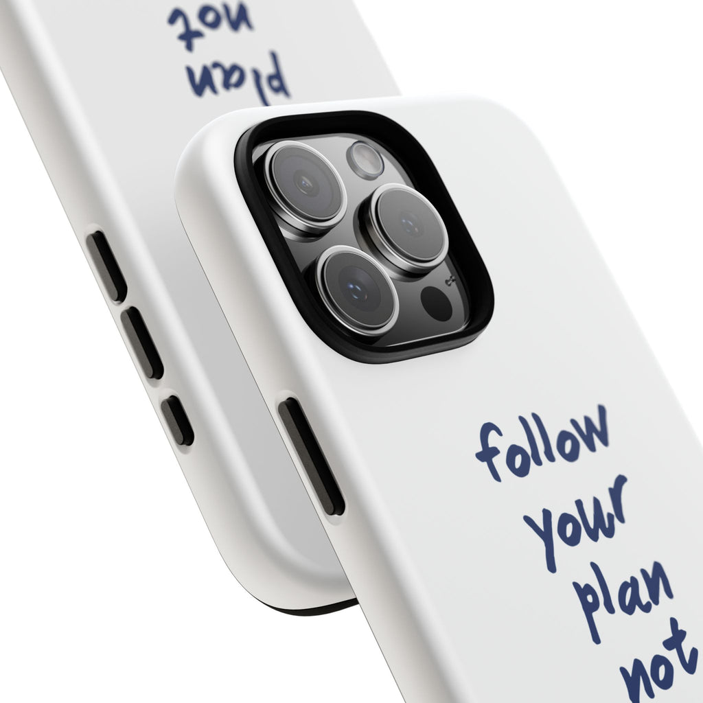 Phone Case — “Follow Your Plan Not Your Mood” Motivational Protective Case