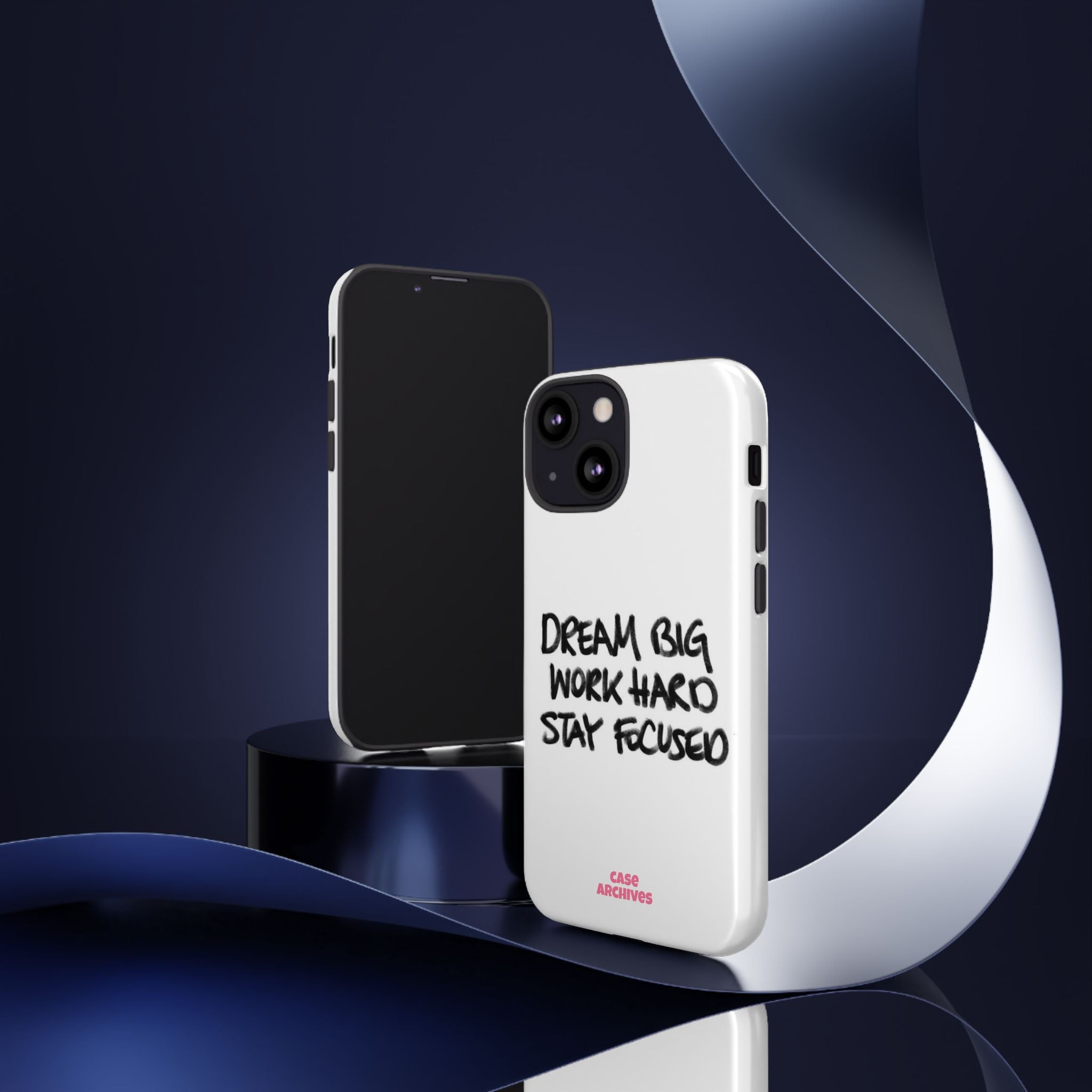 Phone Case - "Dream Big Work Hard Stay Focused" Motivational Protective Case