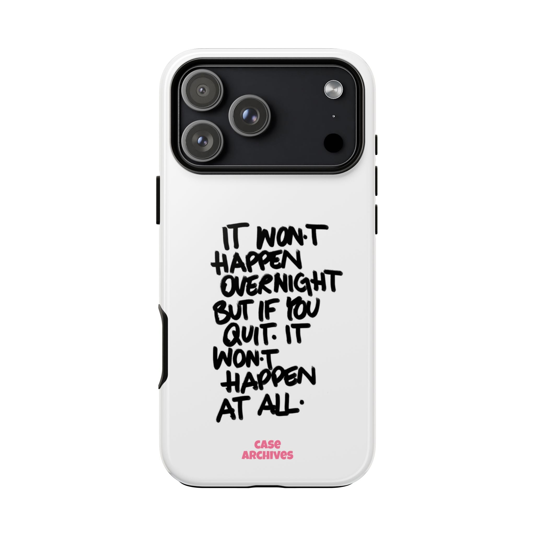 "It Won't Happen Overnight" Motivational Quote Tough Case