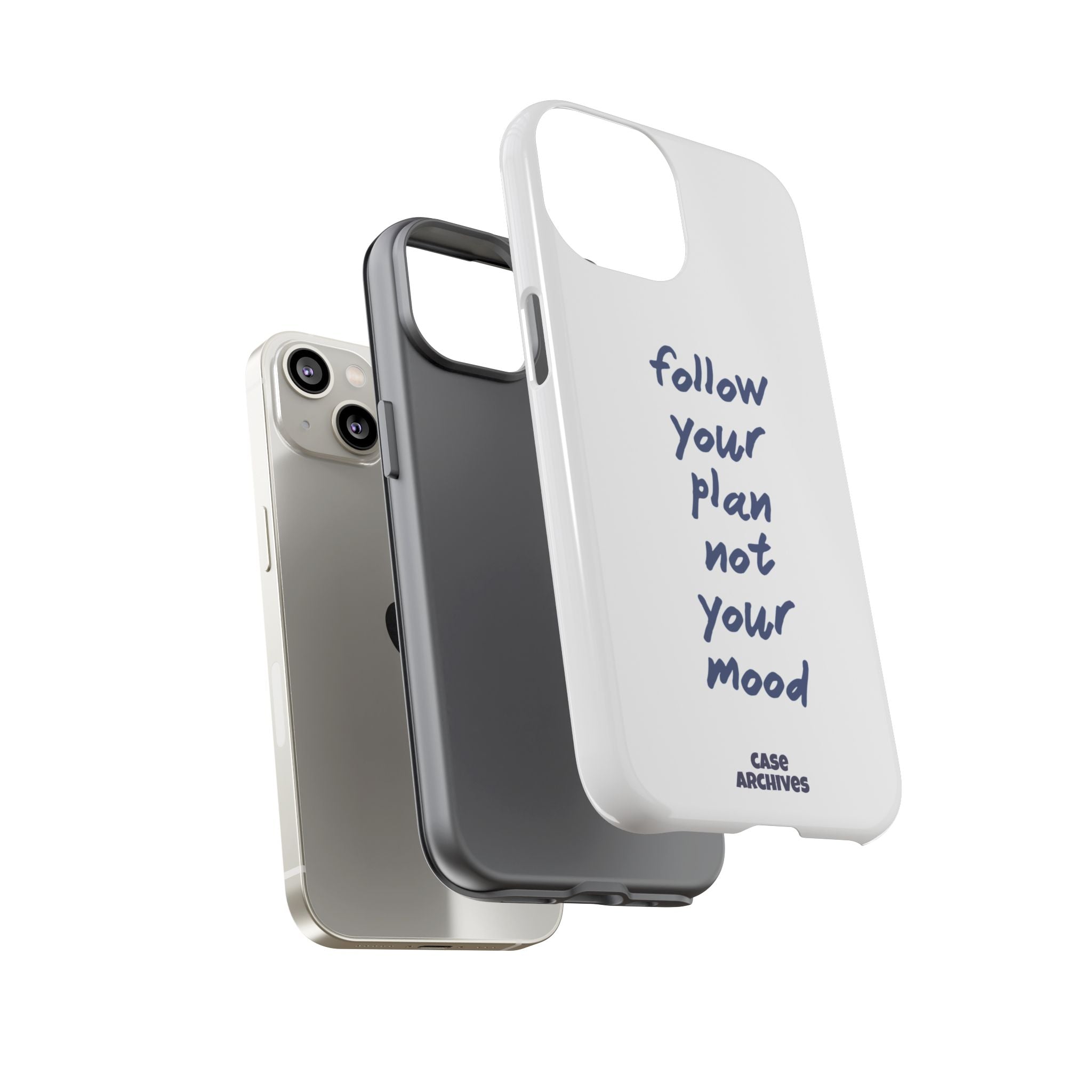 Phone Case — “Follow Your Plan Not Your Mood” Motivational Protective Case