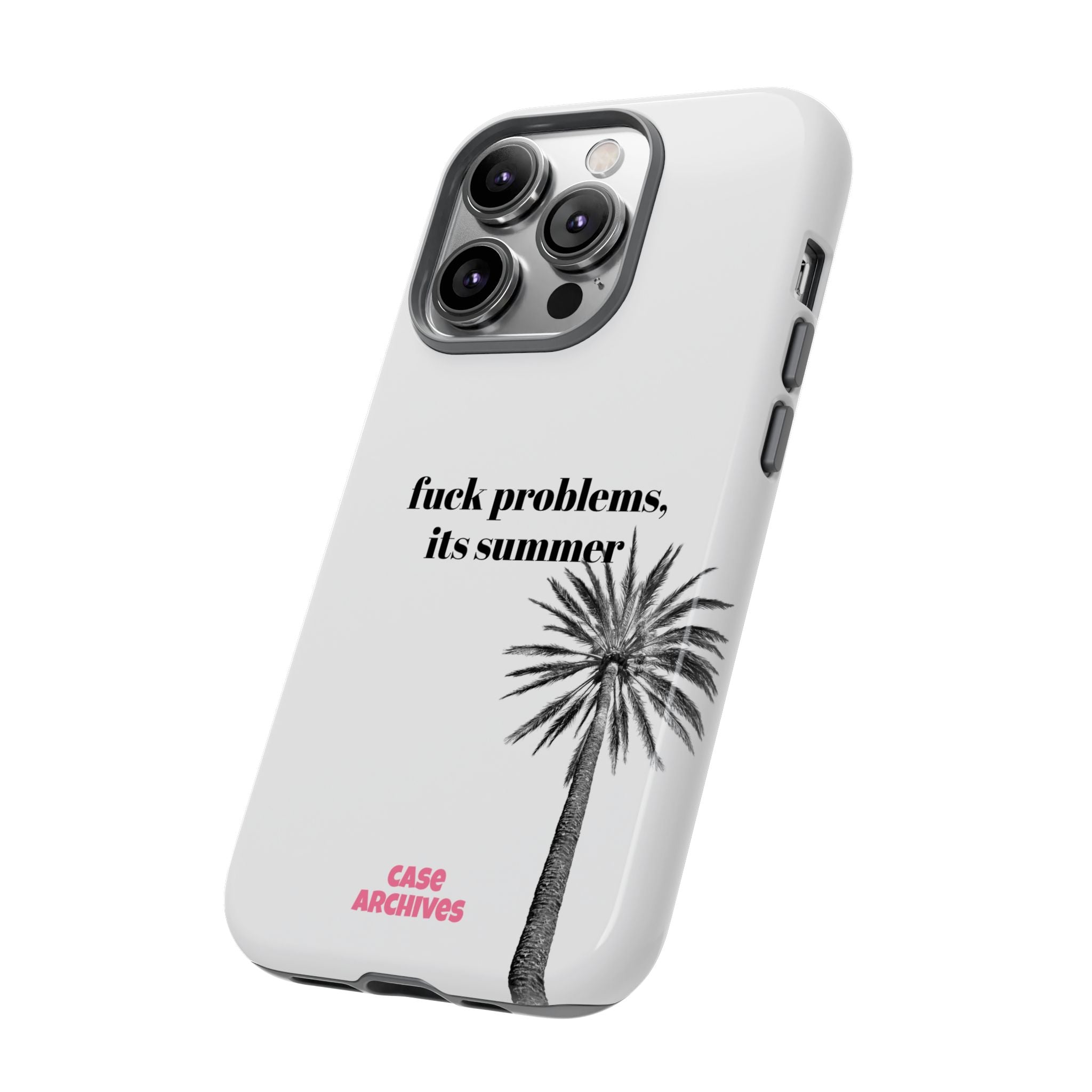 Phone Case — “fuck problems, it’s summer” Palm Tree Protective Case