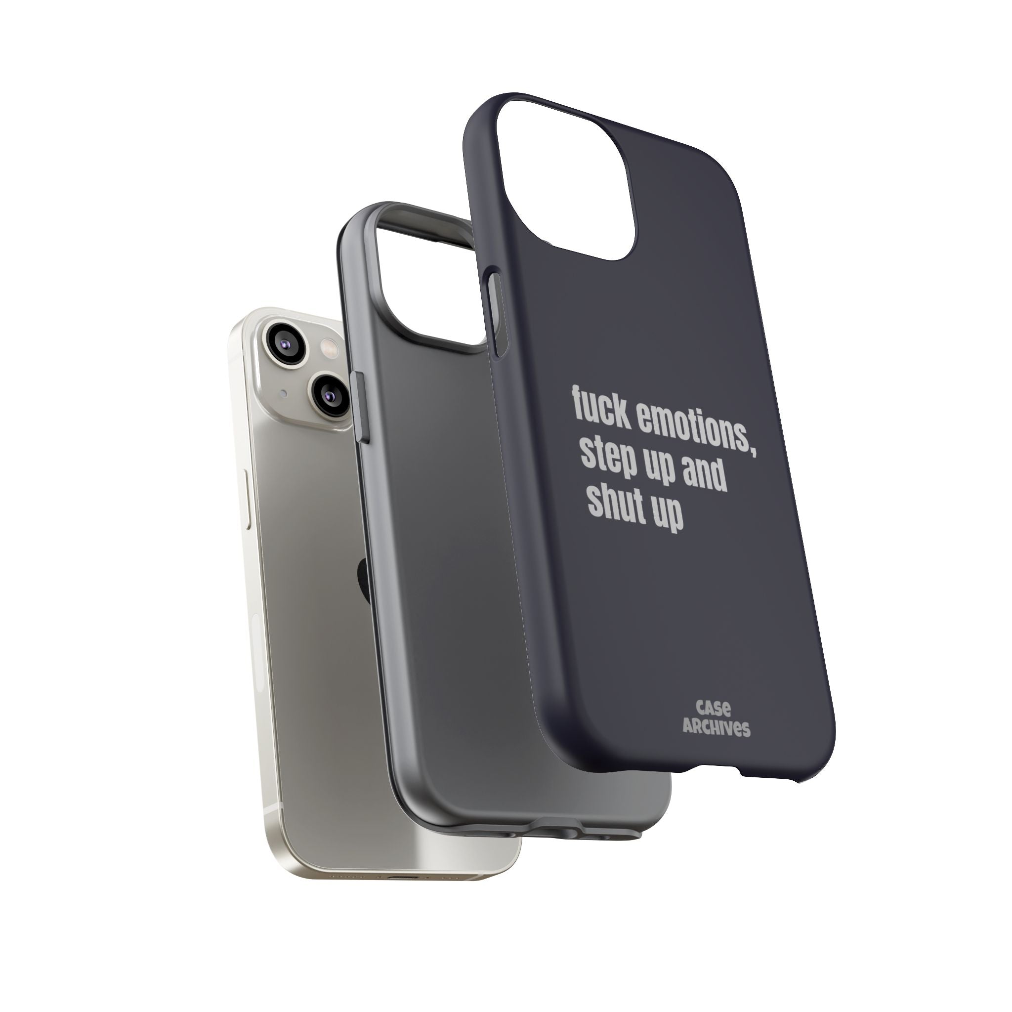 Phone Case — “fuck emotions, step up and shut up” Bold Motivational Slim Protective Case