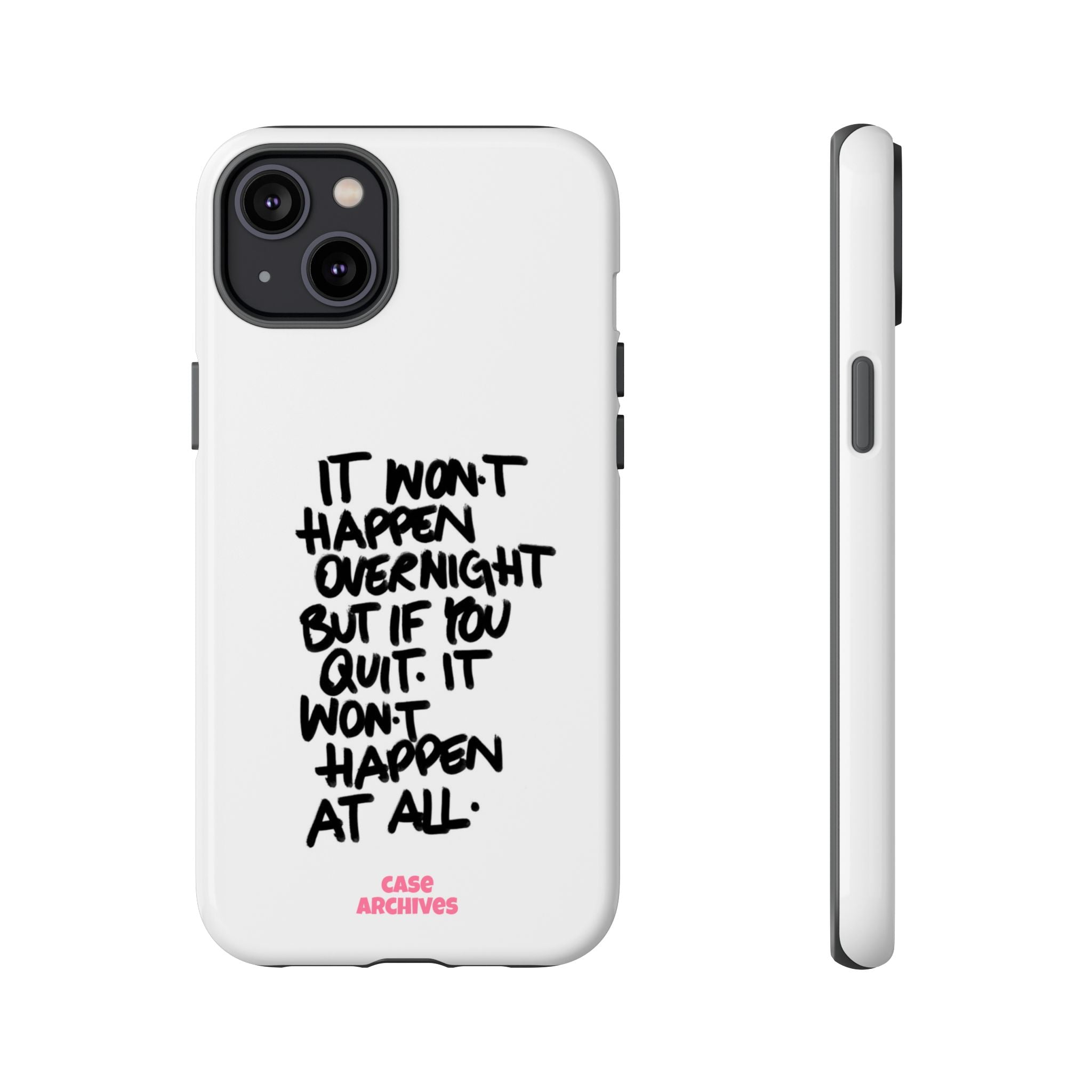 "It Won't Happen Overnight" Motivational Quote Tough Case