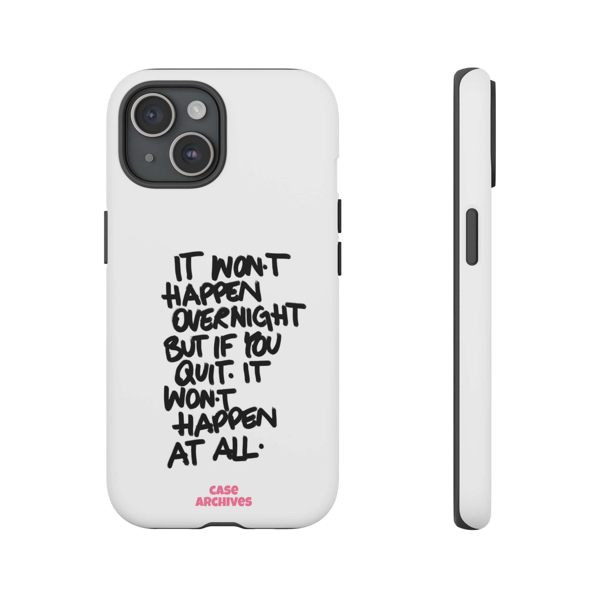"It Won't Happen Overnight" Motivational Quote Tough Case