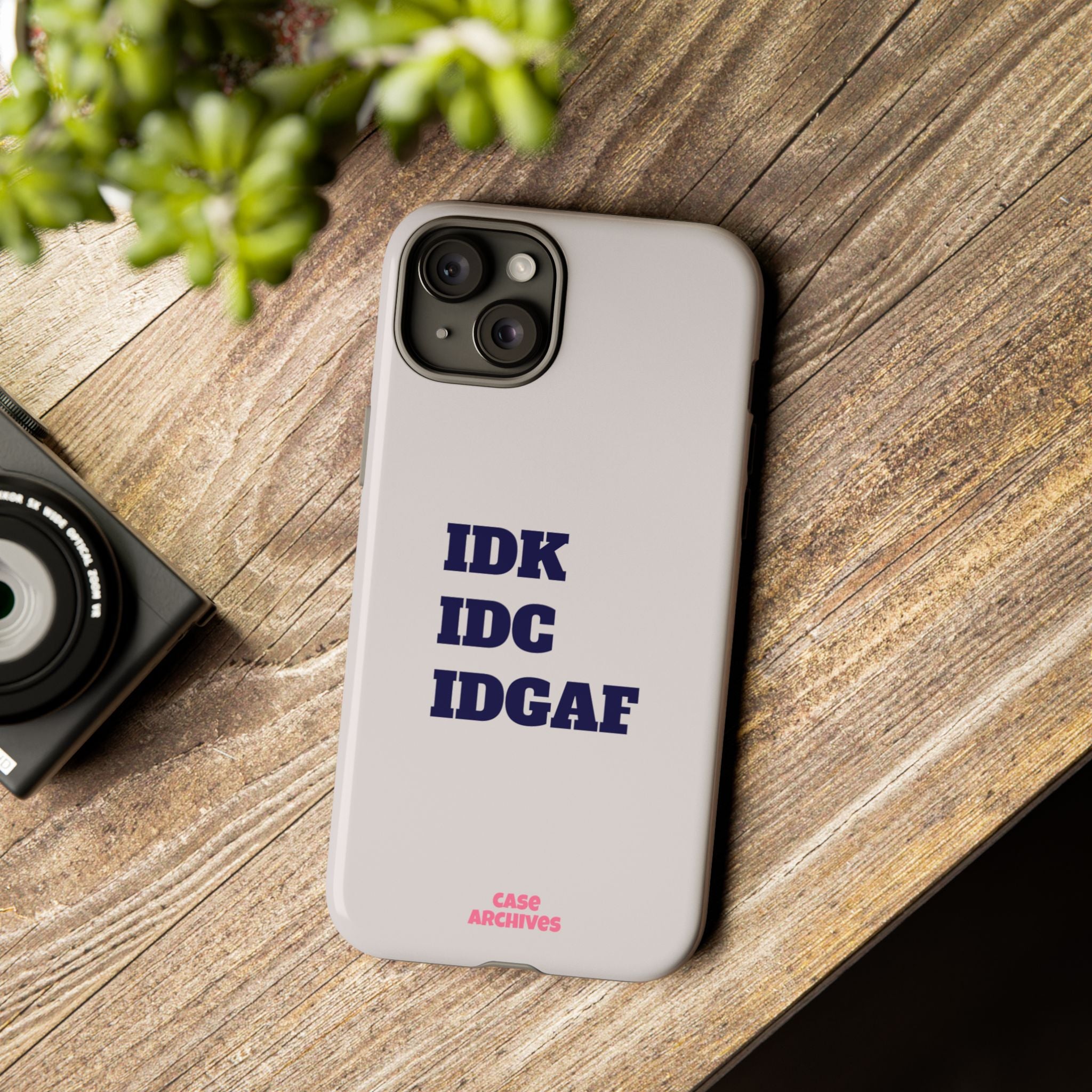 IDK IDC IDGAF Phone Case – Minimalist Attitude Tough Protective Cover