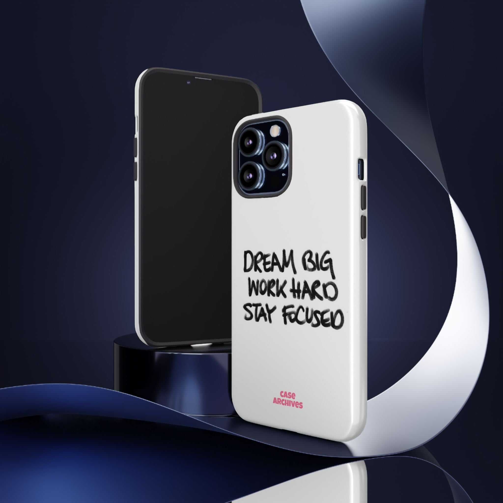 Phone Case - "Dream Big Work Hard Stay Focused" Motivational Protective Case