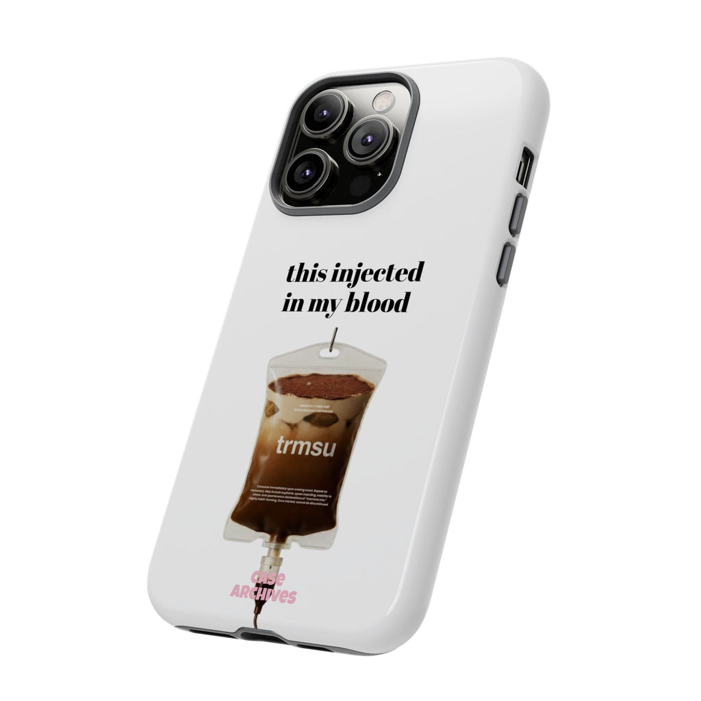 Iced Coffee IV Phone Case — "this injected in my blood" Coffee Lovers Tough Case