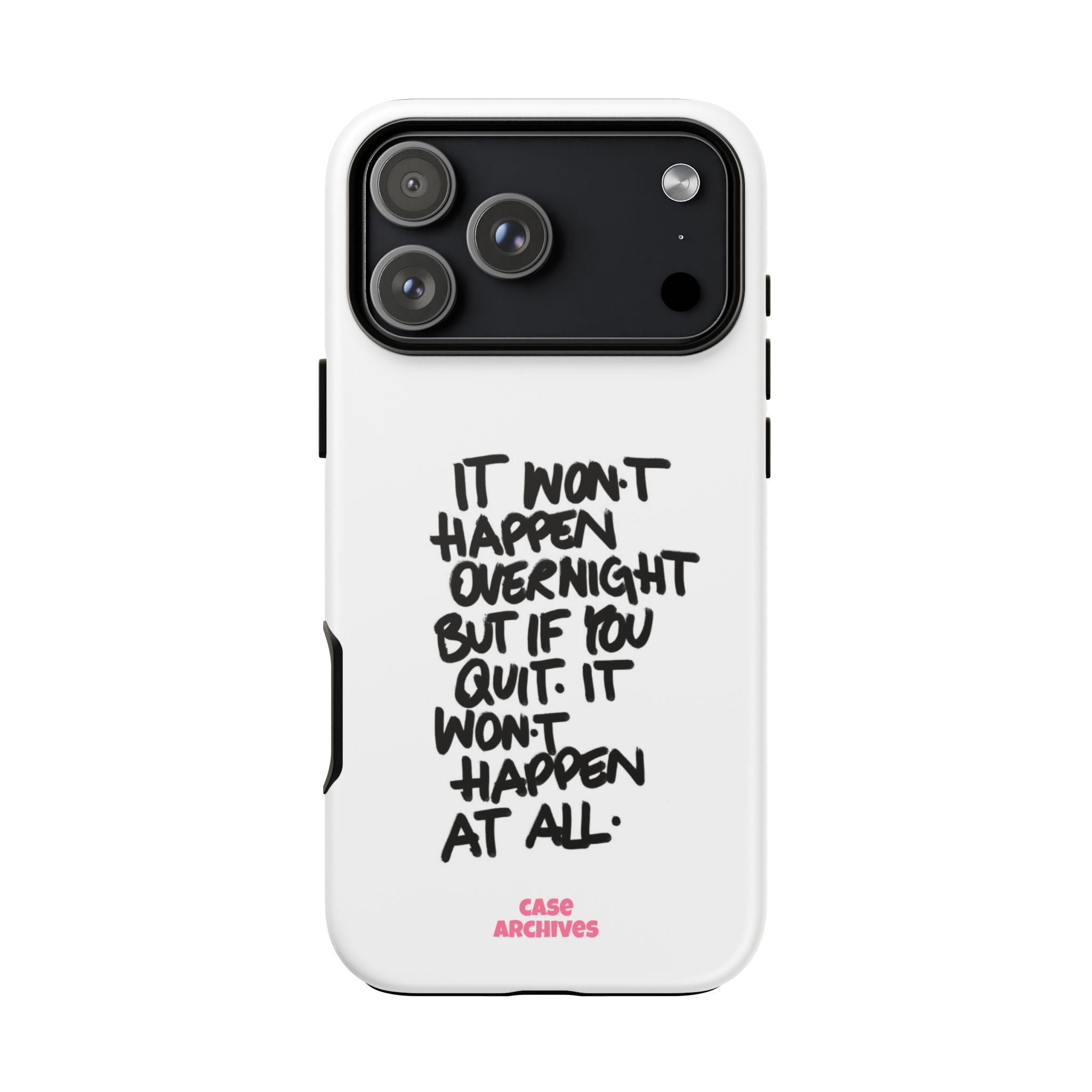 "It Won't Happen Overnight" Motivational Quote Tough Case