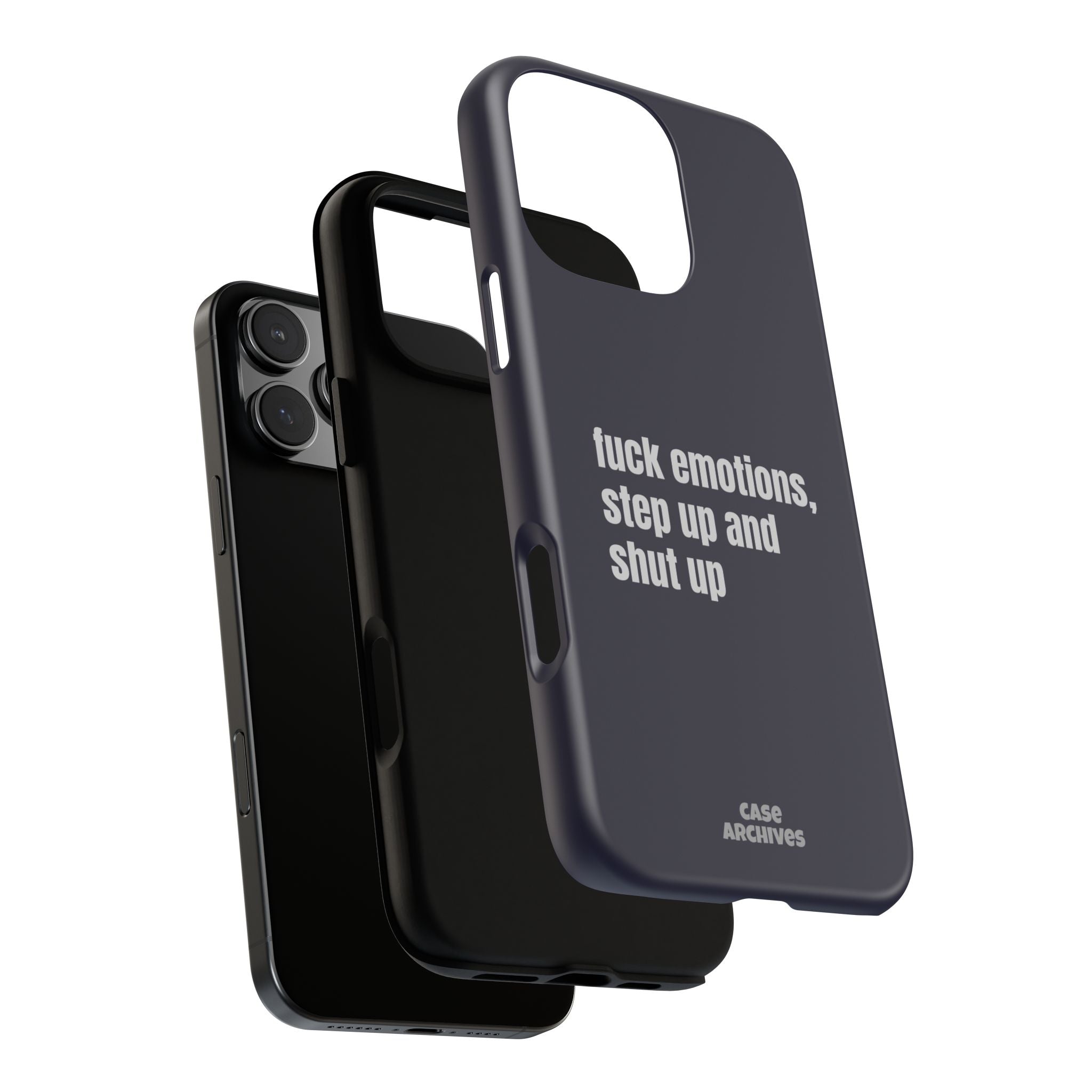 Phone Case — “fuck emotions, step up and shut up” Bold Motivational Slim Protective Case