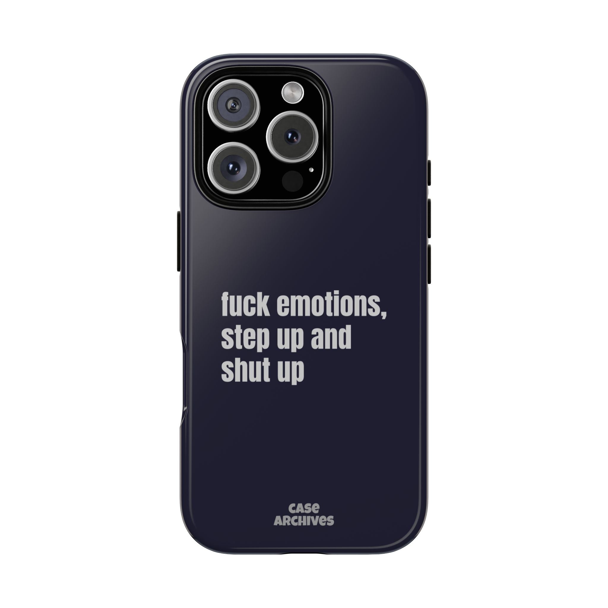 Phone Case — “fuck emotions, step up and shut up” Bold Motivational Slim Protective Case