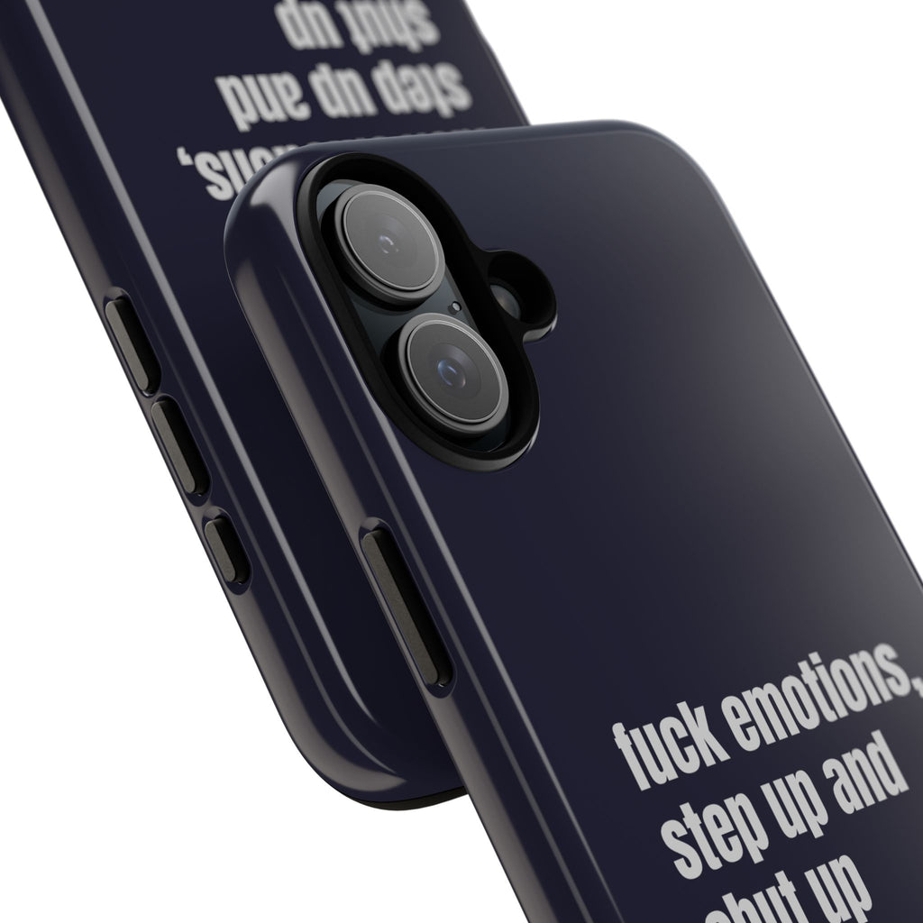 Phone Case — “fuck emotions, step up and shut up” Bold Motivational Slim Protective Case