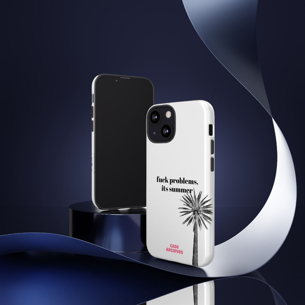 Phone Case — “fuck problems, it’s summer” Palm Tree Protective Case