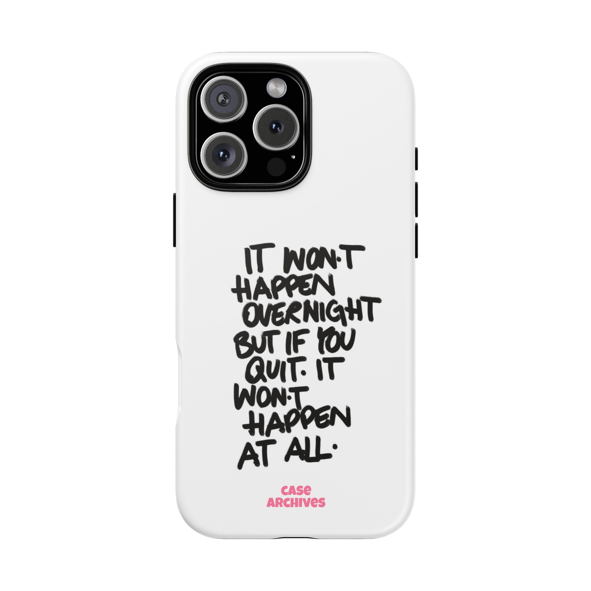 "It Won't Happen Overnight" Motivational Quote Tough Case