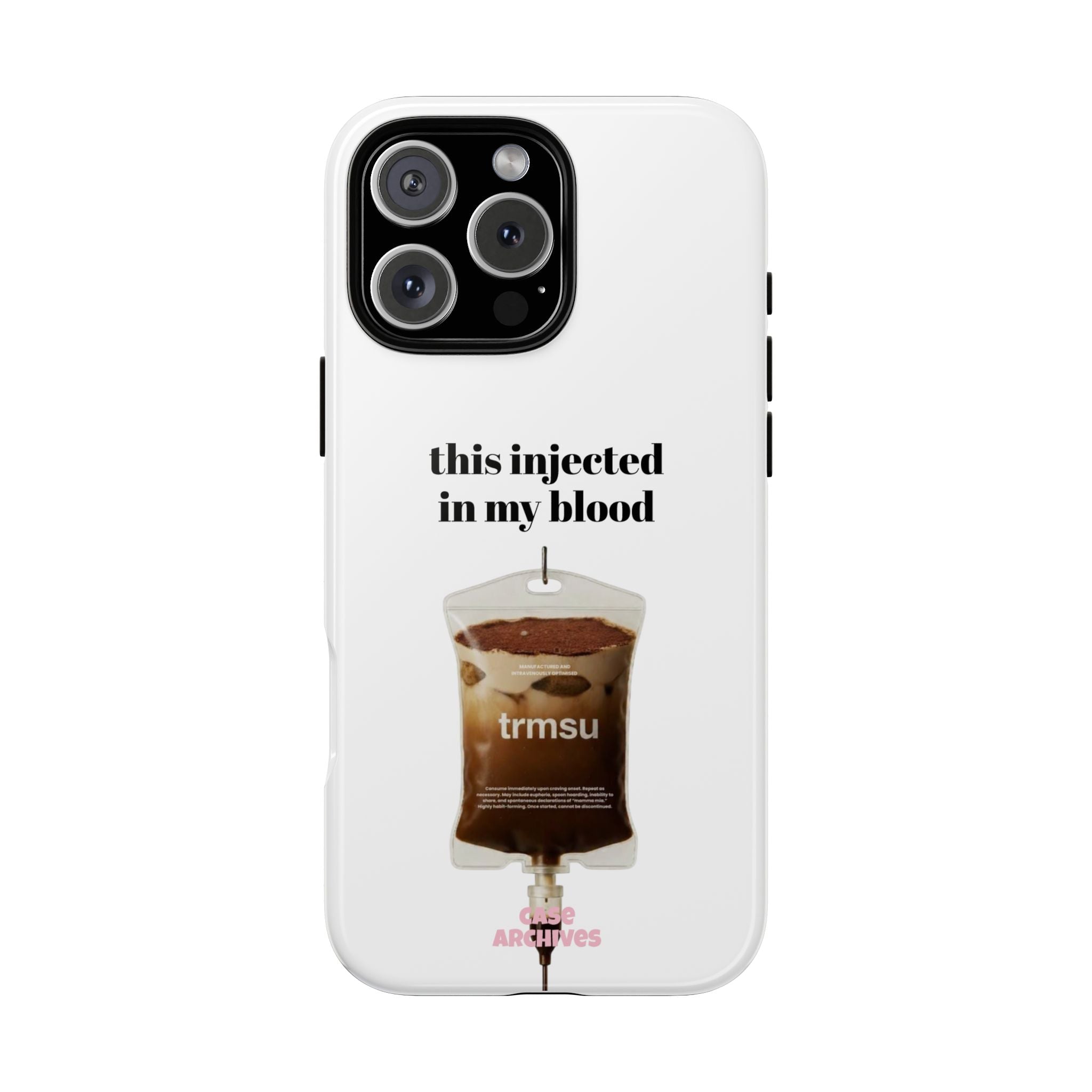 Iced Coffee IV Phone Case — "this injected in my blood" Coffee Lovers Tough Case