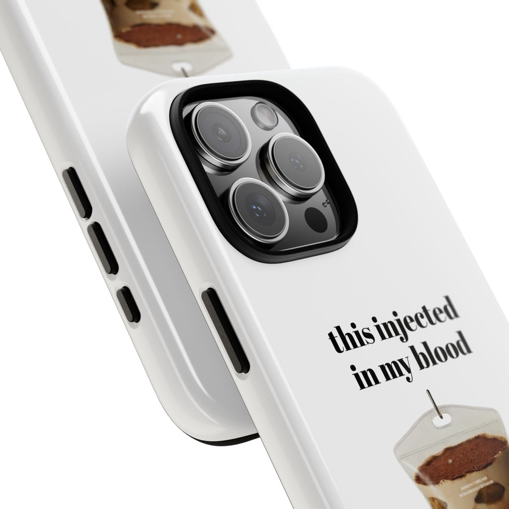 Iced Coffee IV Phone Case — "this injected in my blood" Coffee Lovers Tough Case