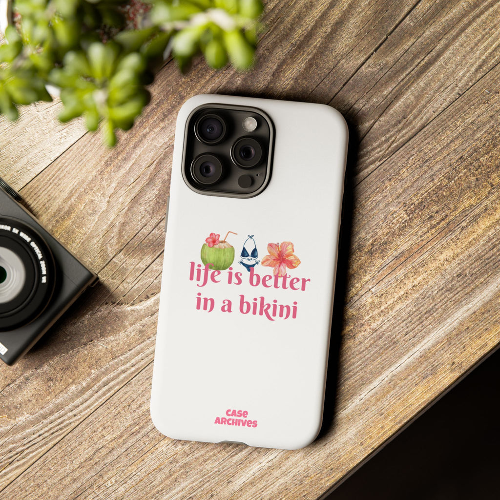 Phone Case — "Life Is Better in a Bikini" Tropical Summer Design