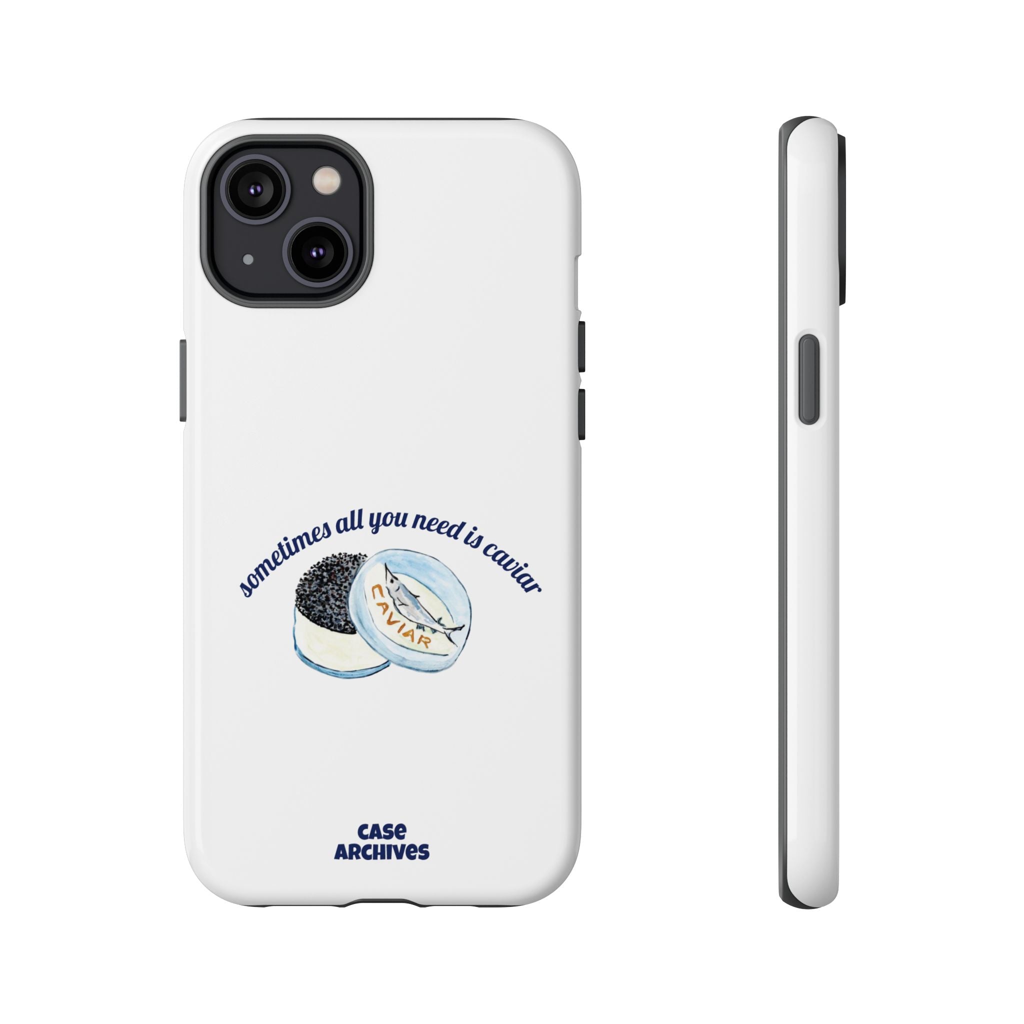 Caviar Illustration Phone Case — "sometimes all you need is caviar" Protective Hard Case