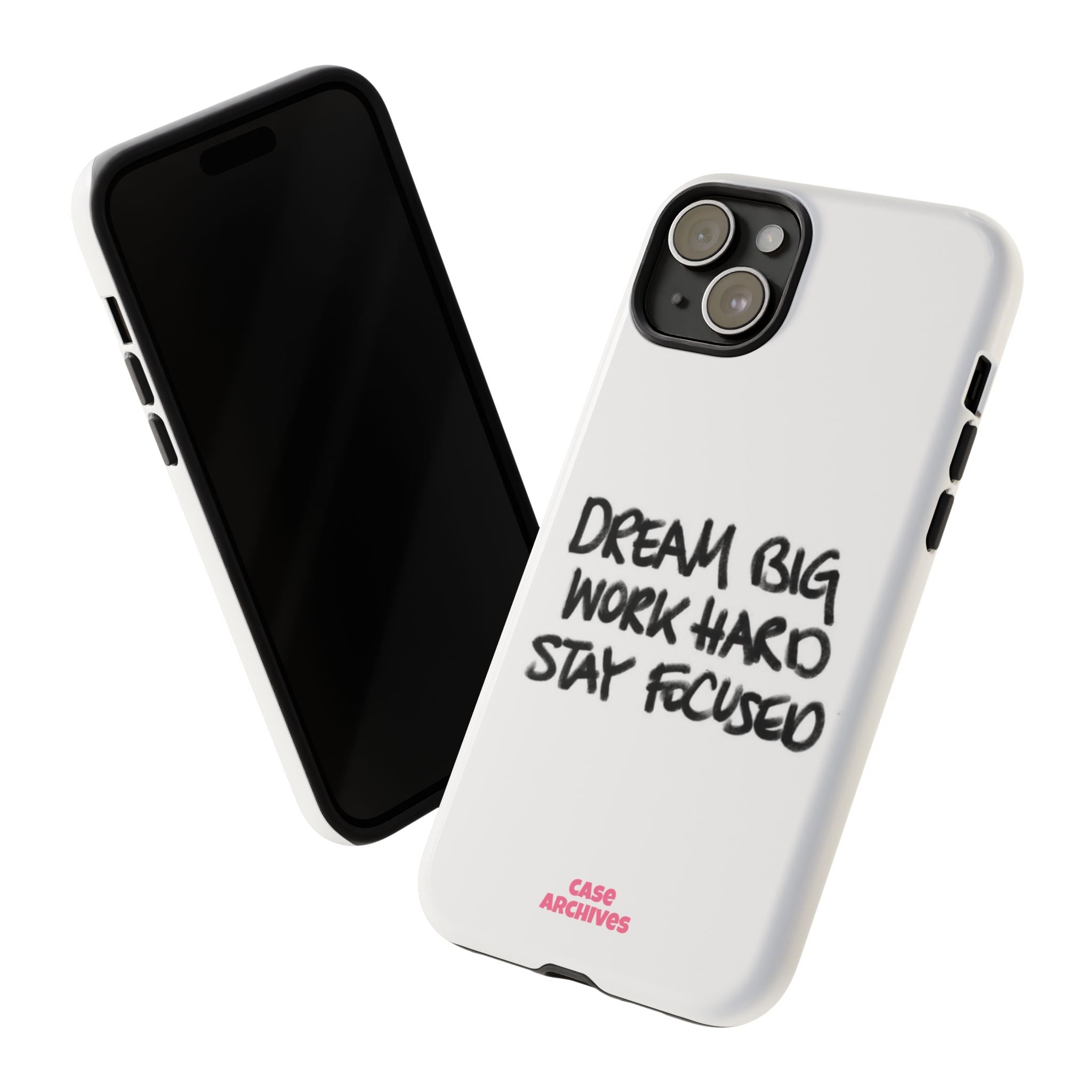 Phone Case - "Dream Big Work Hard Stay Focused" Motivational Protective Case