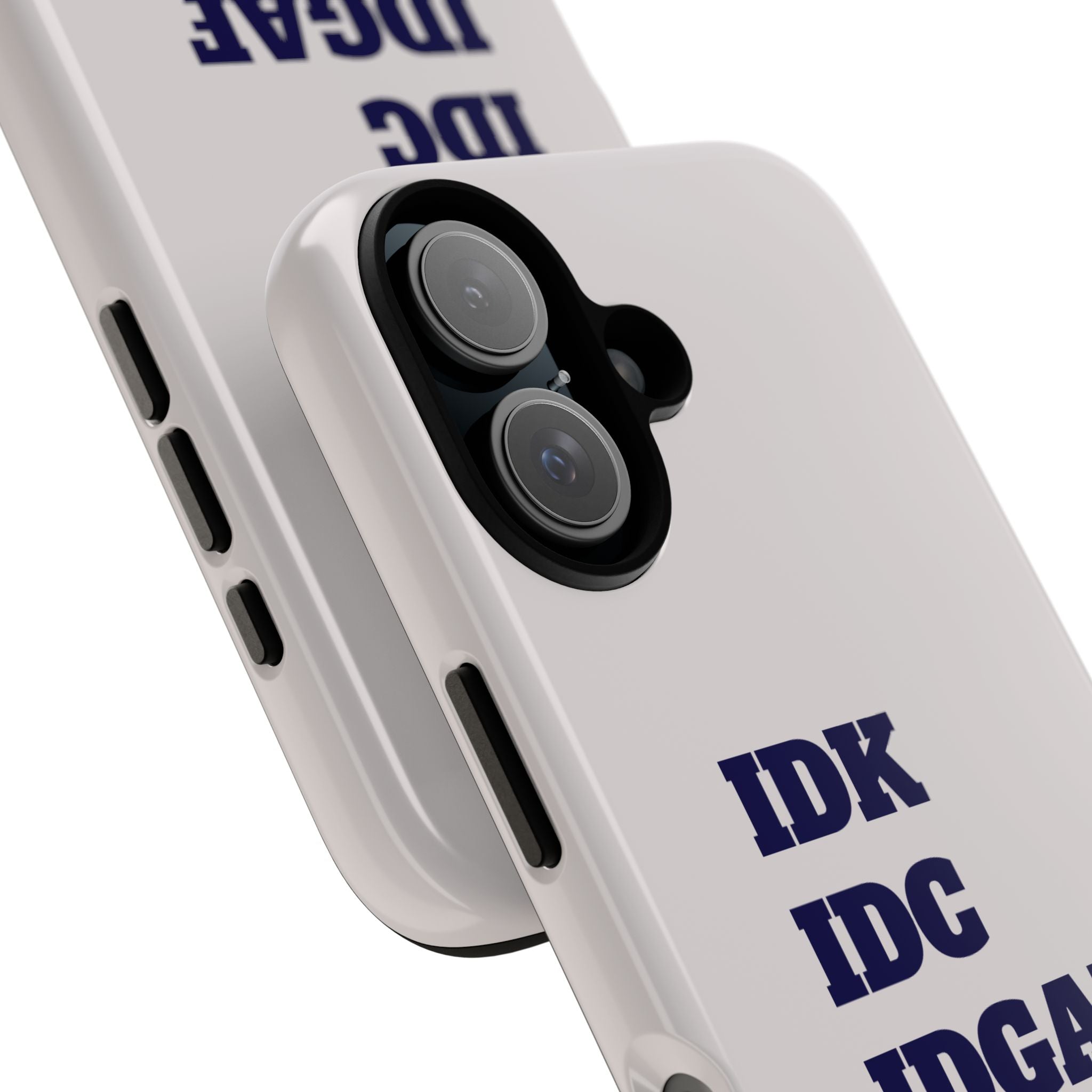 IDK IDC IDGAF Phone Case – Minimalist Attitude Tough Protective Cover