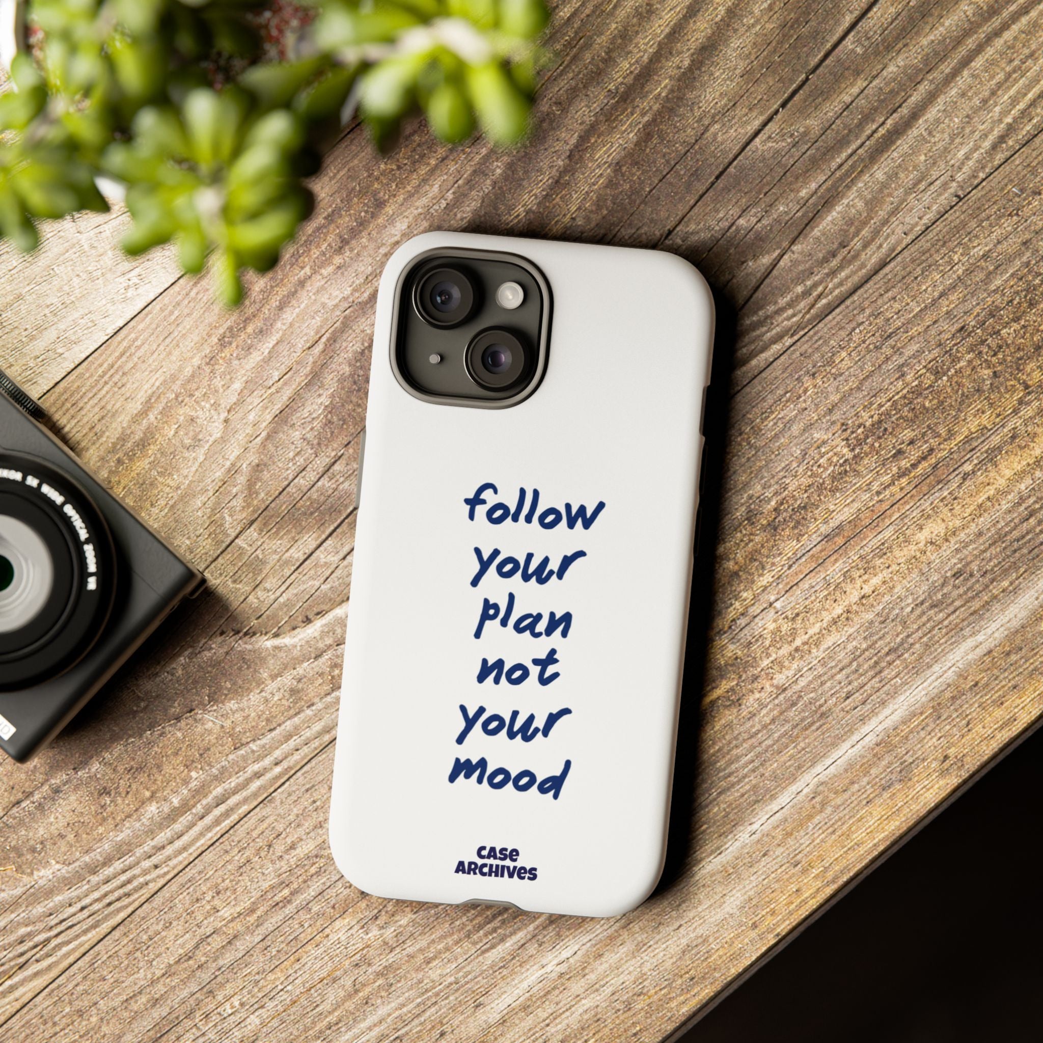 Phone Case — “Follow Your Plan Not Your Mood” Motivational Protective Case