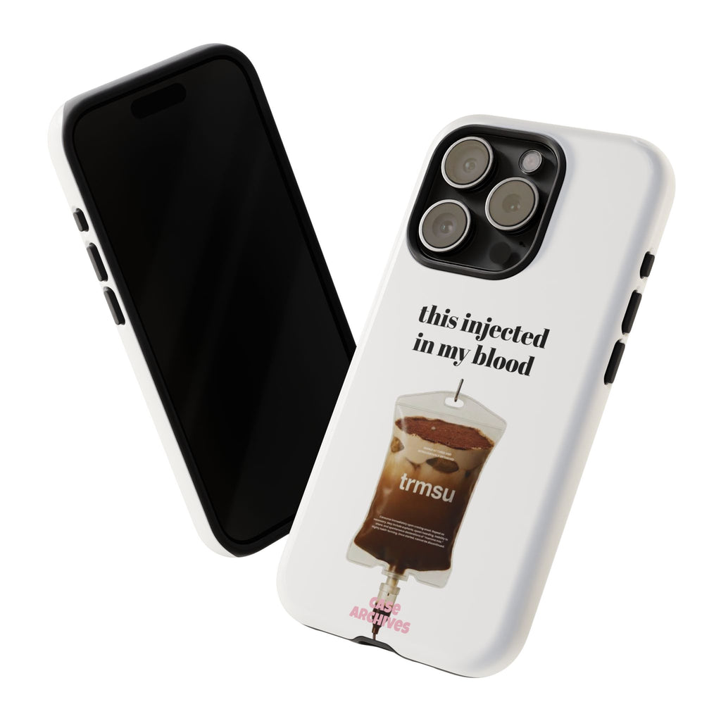 Iced Coffee IV Phone Case — "this injected in my blood" Coffee Lovers Tough Case