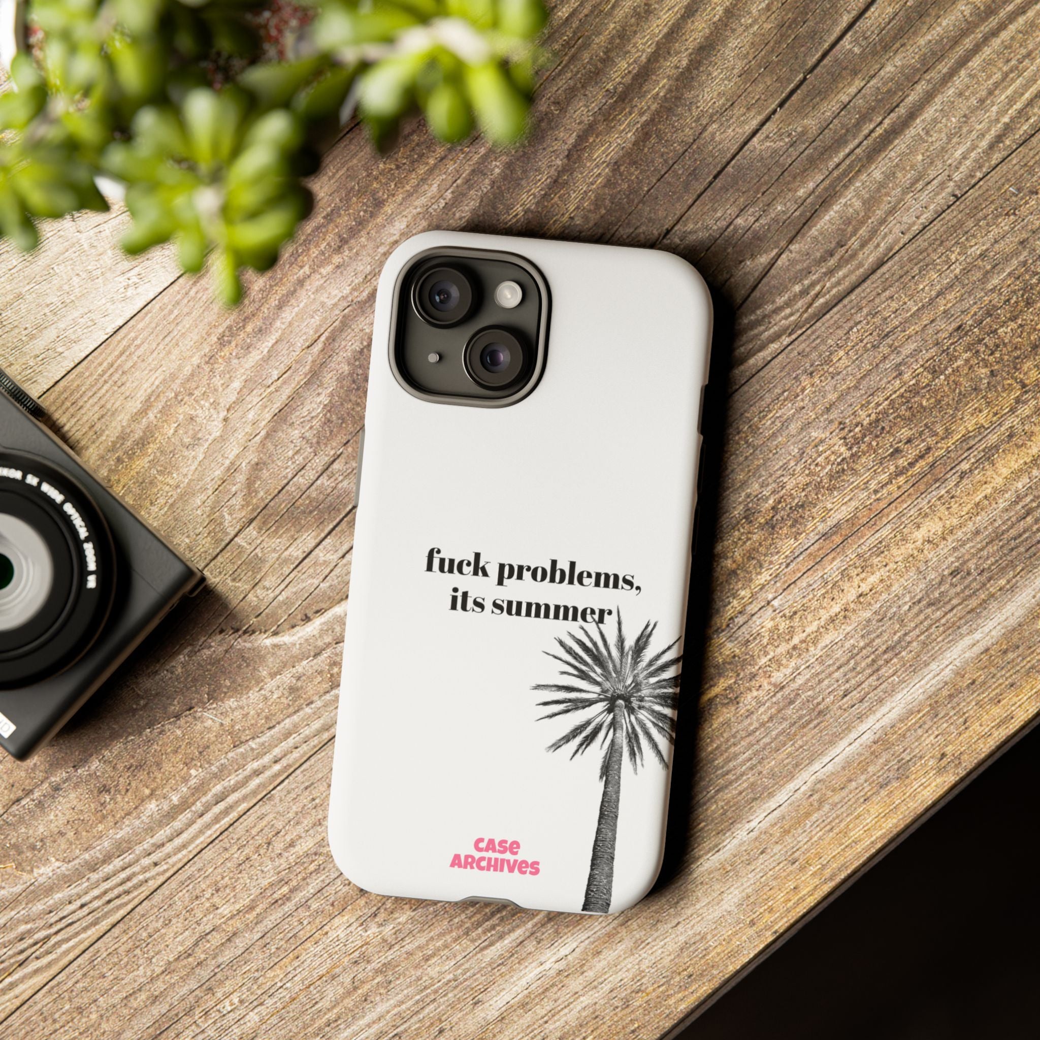 Phone Case — “fuck problems, it’s summer” Palm Tree Protective Case