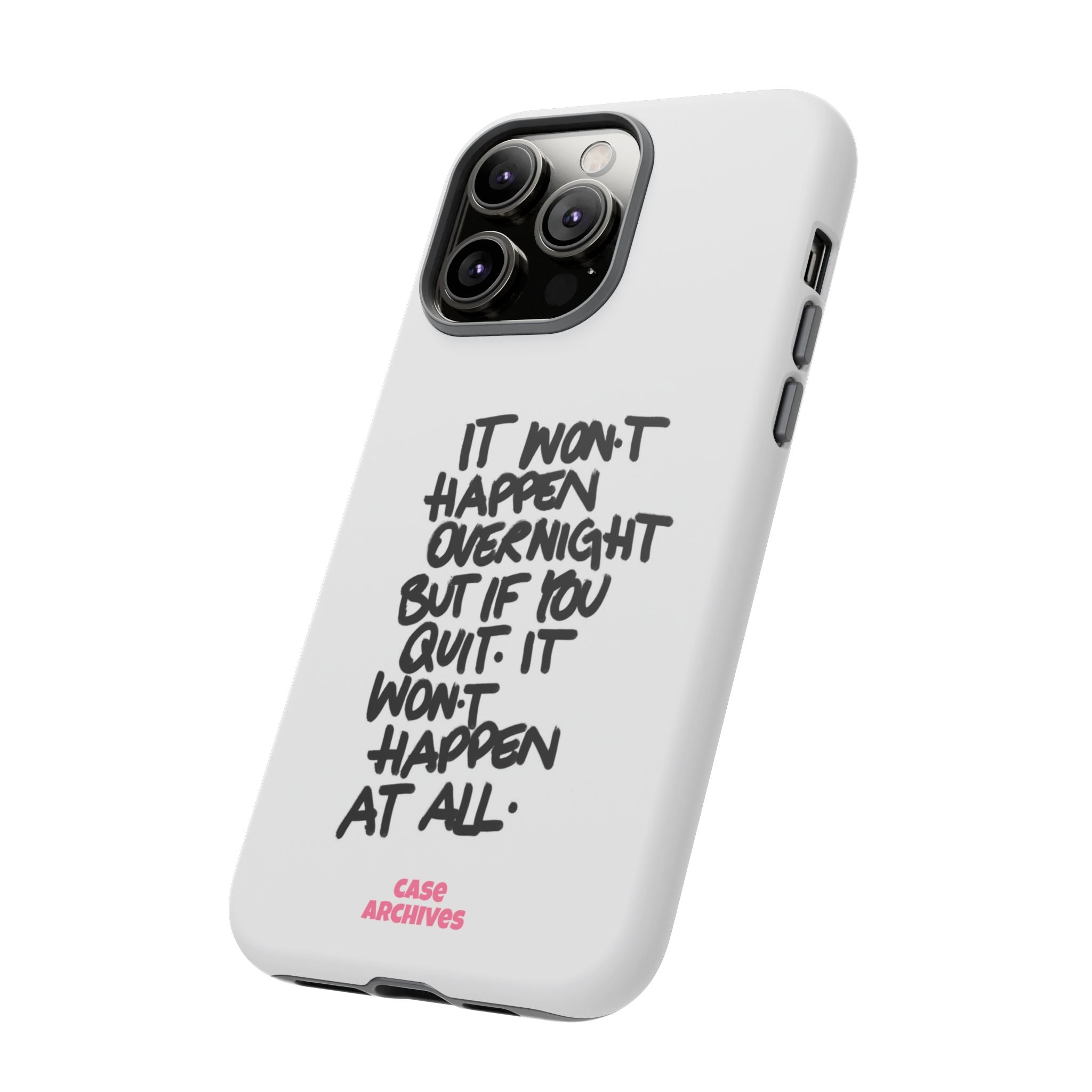 "It Won't Happen Overnight" Motivational Quote Tough Case