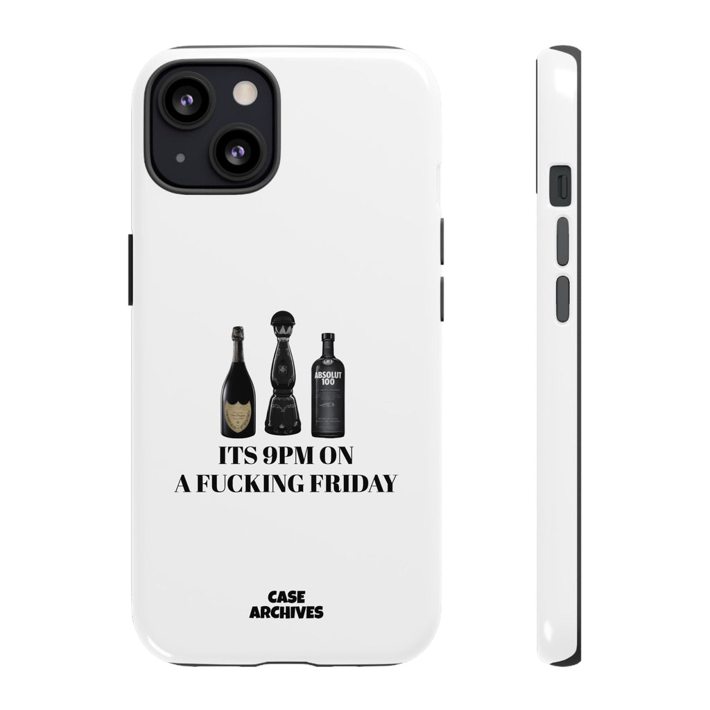 Phone Case — “It’s 9PM on a Fucking Friday” Bottle Graphic Protective Case