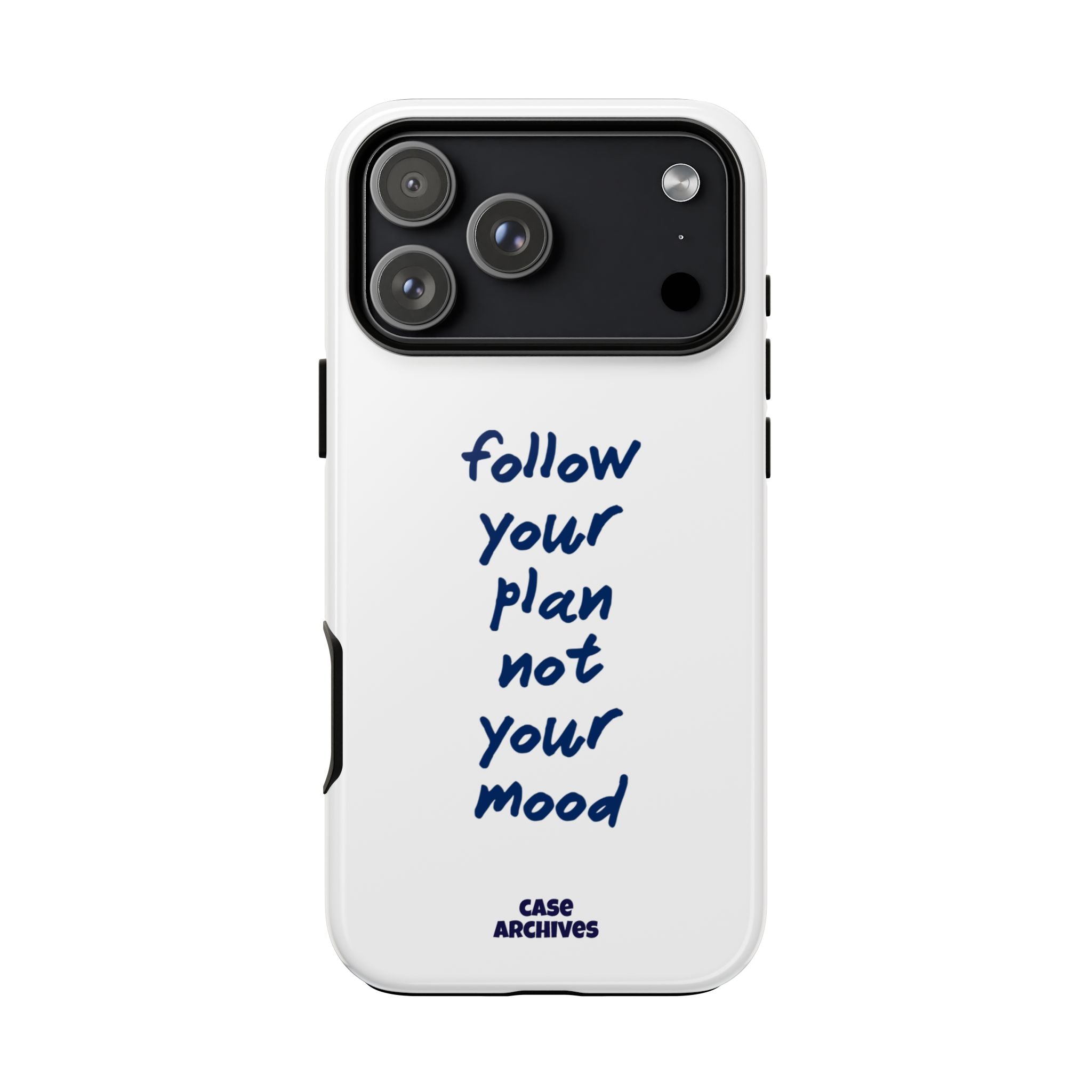 Phone Case — “Follow Your Plan Not Your Mood” Motivational Protective Case