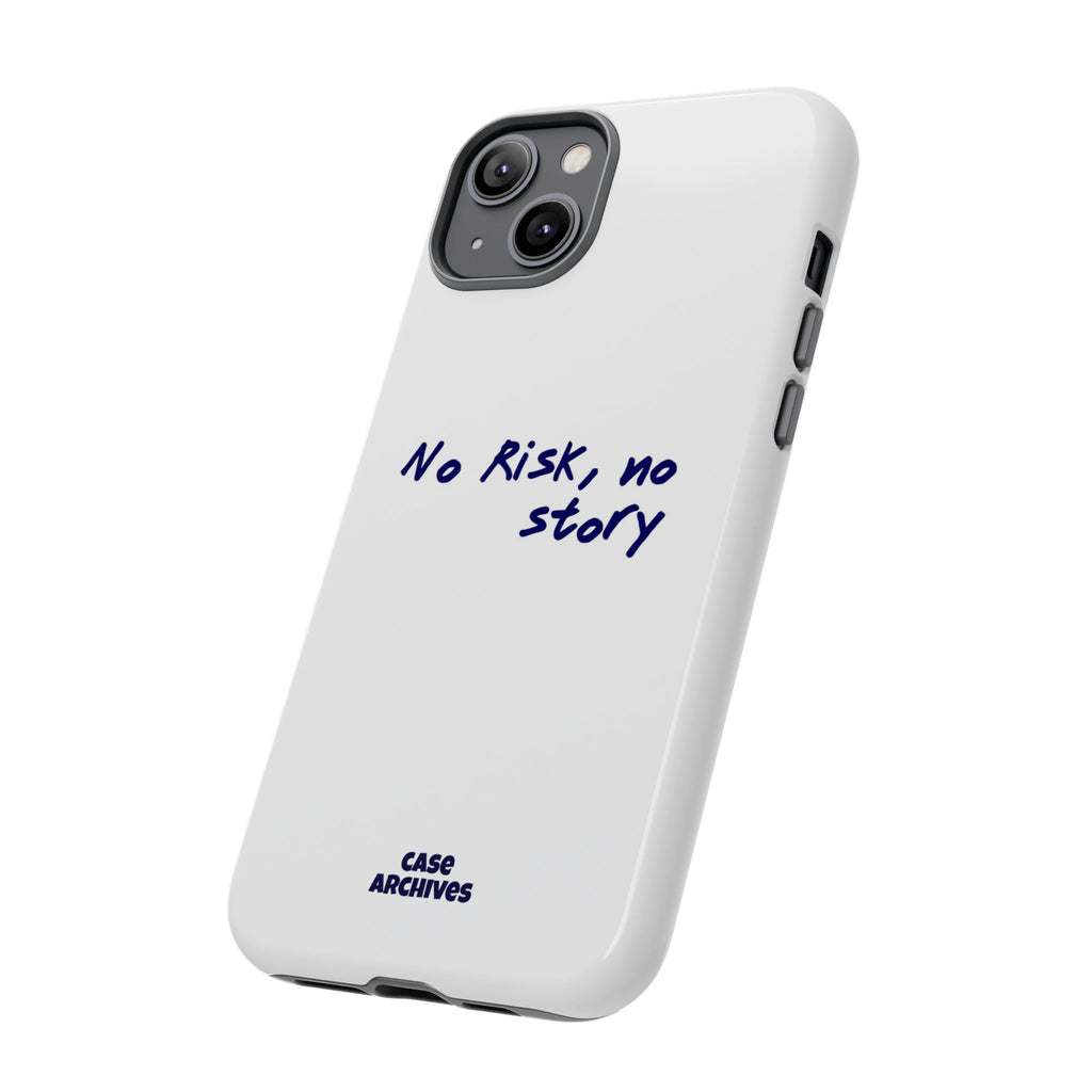Phone Case — "No Risk, No Story" Minimal Motivational Tough Case