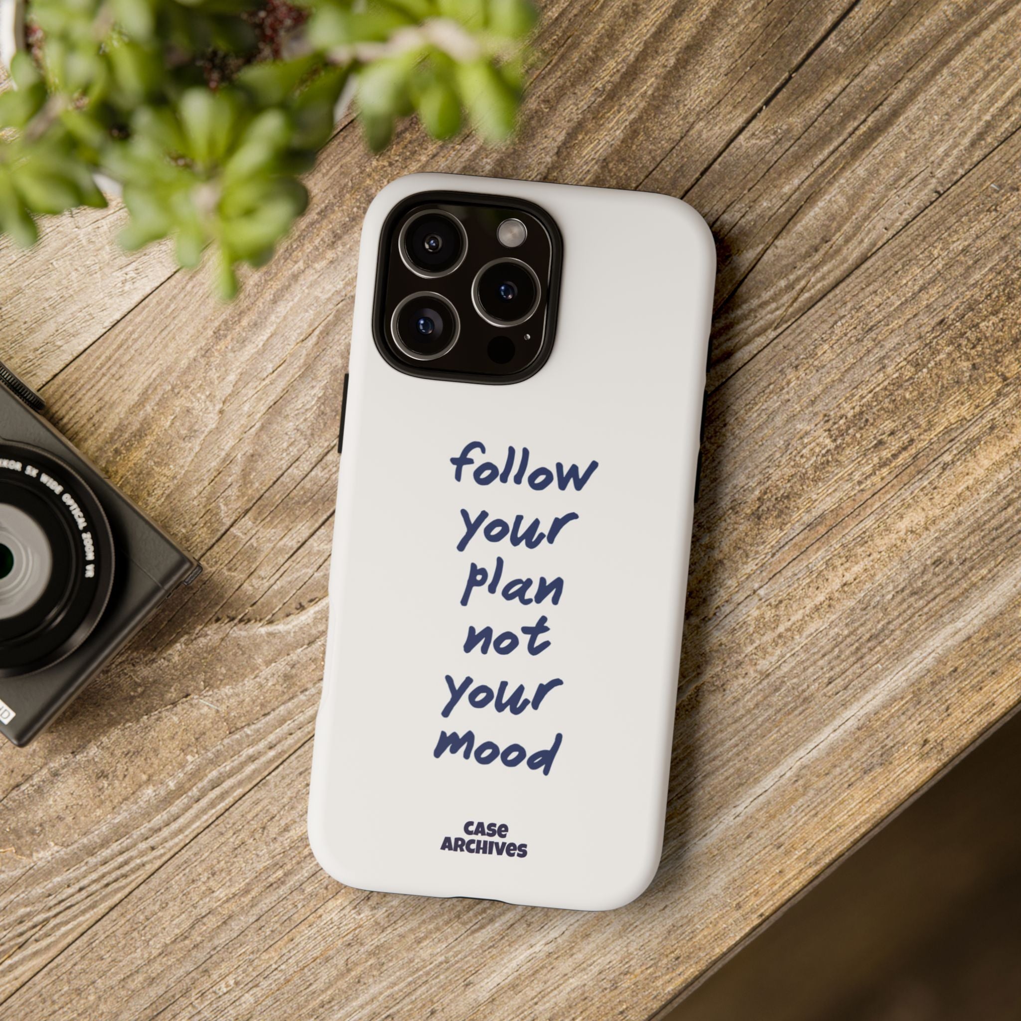 Phone Case — “Follow Your Plan Not Your Mood” Motivational Protective Case