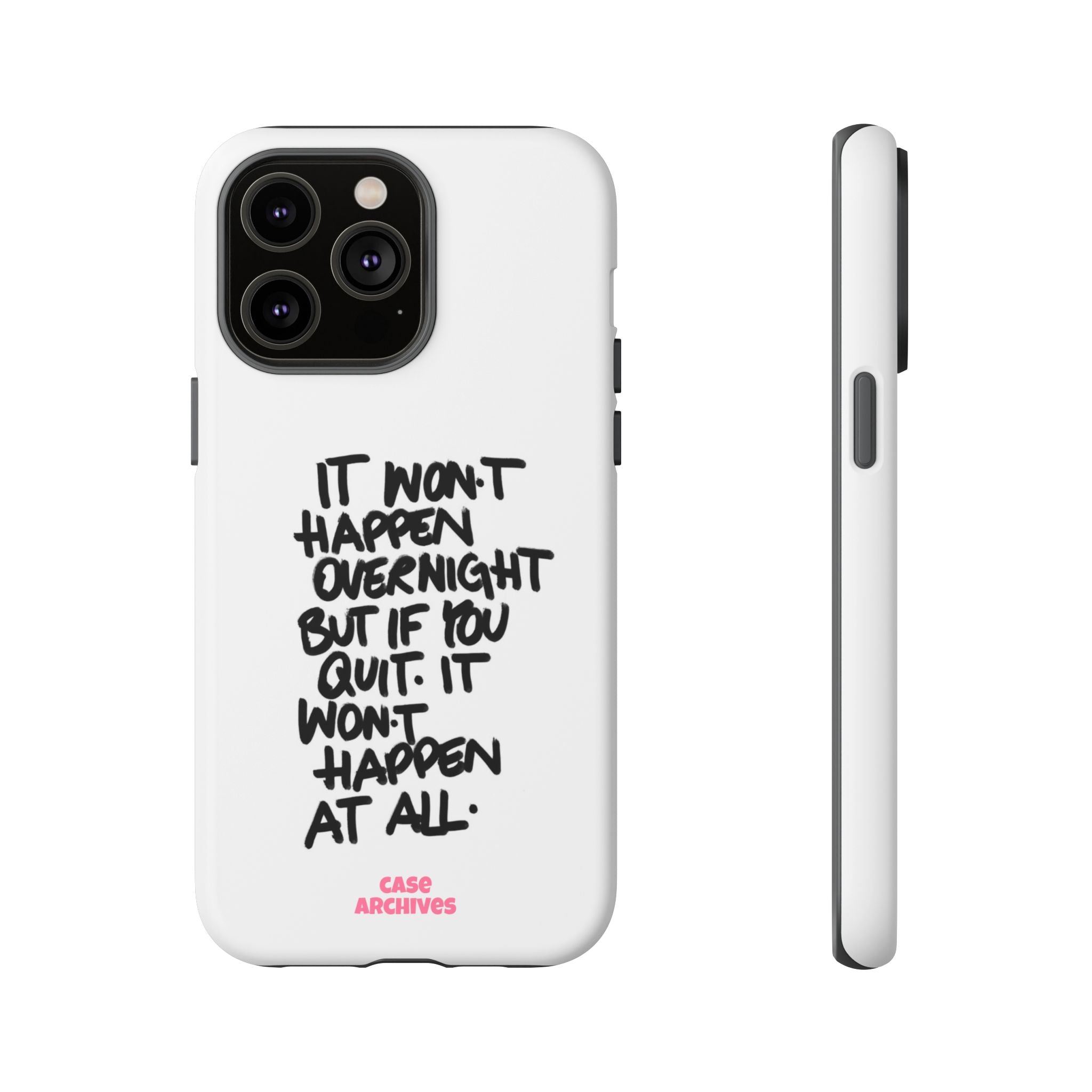 "It Won't Happen Overnight" Motivational Quote Tough Case