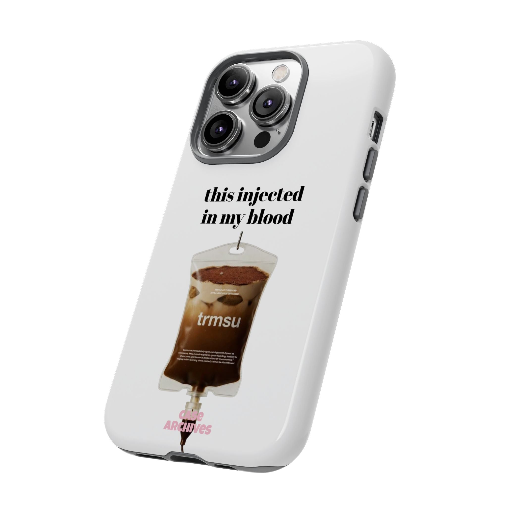 Iced Coffee IV Phone Case — "this injected in my blood" Coffee Lovers Tough Case