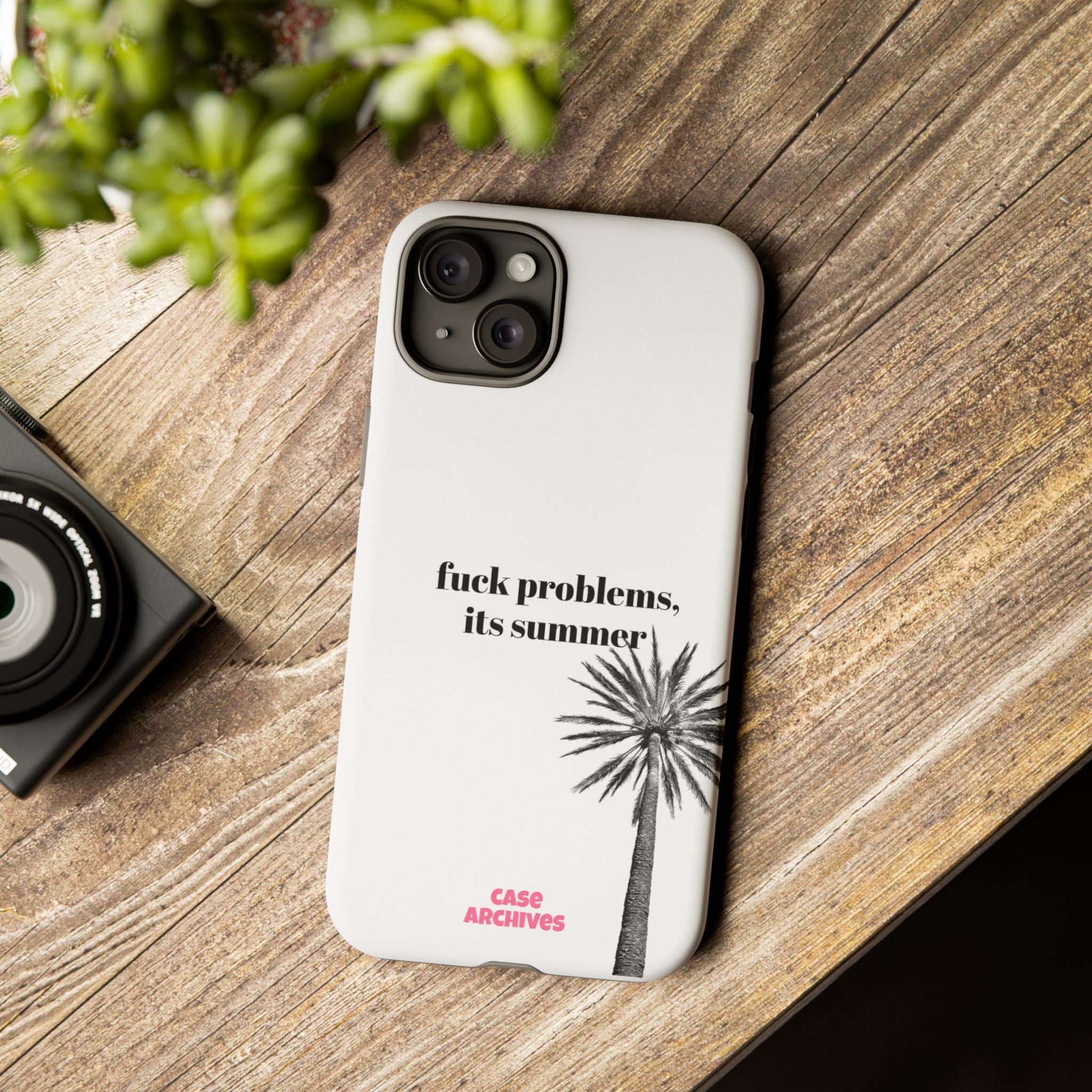 Phone Case — “fuck problems, it’s summer” Palm Tree Protective Case