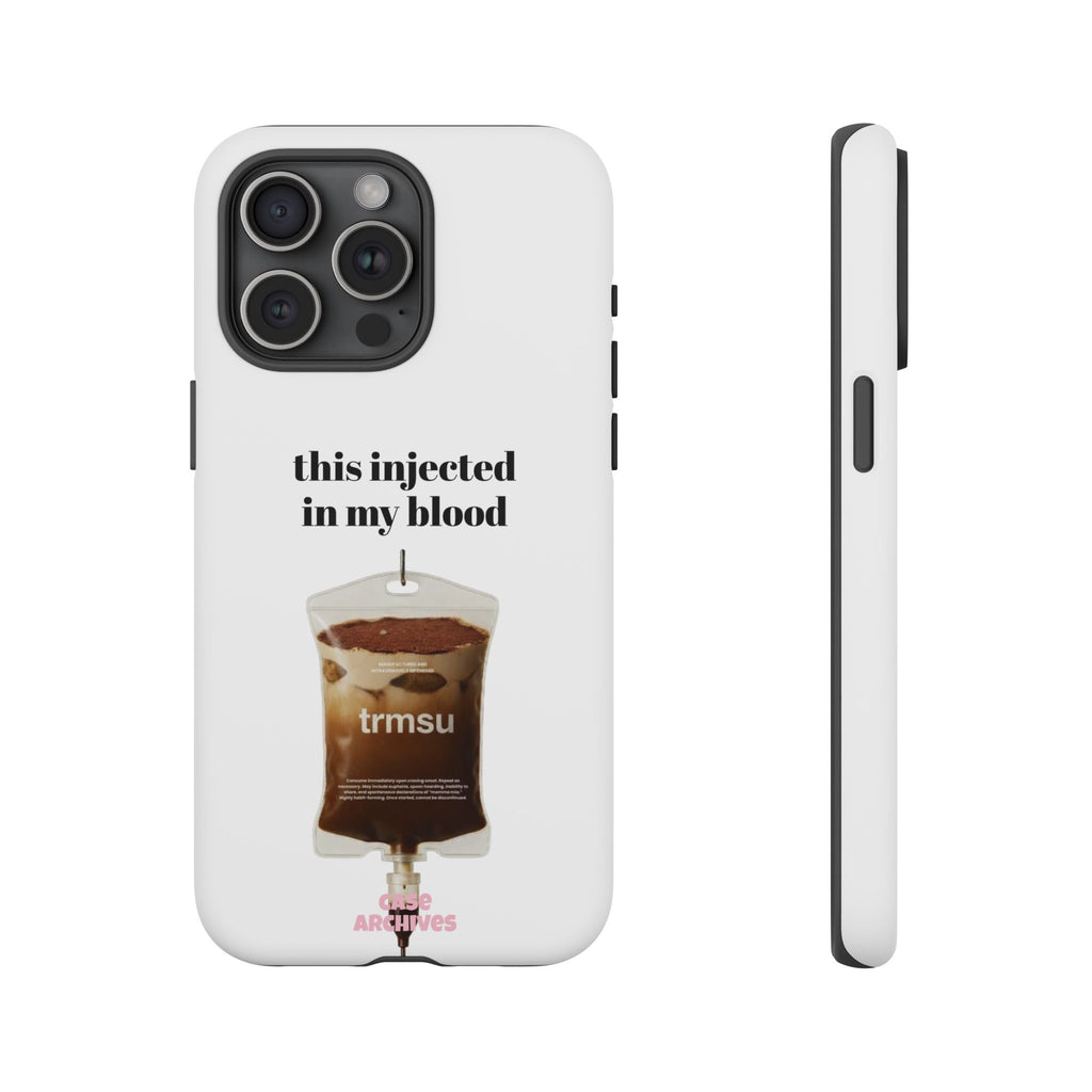Iced Coffee IV Phone Case — "this injected in my blood" Coffee Lovers Tough Case