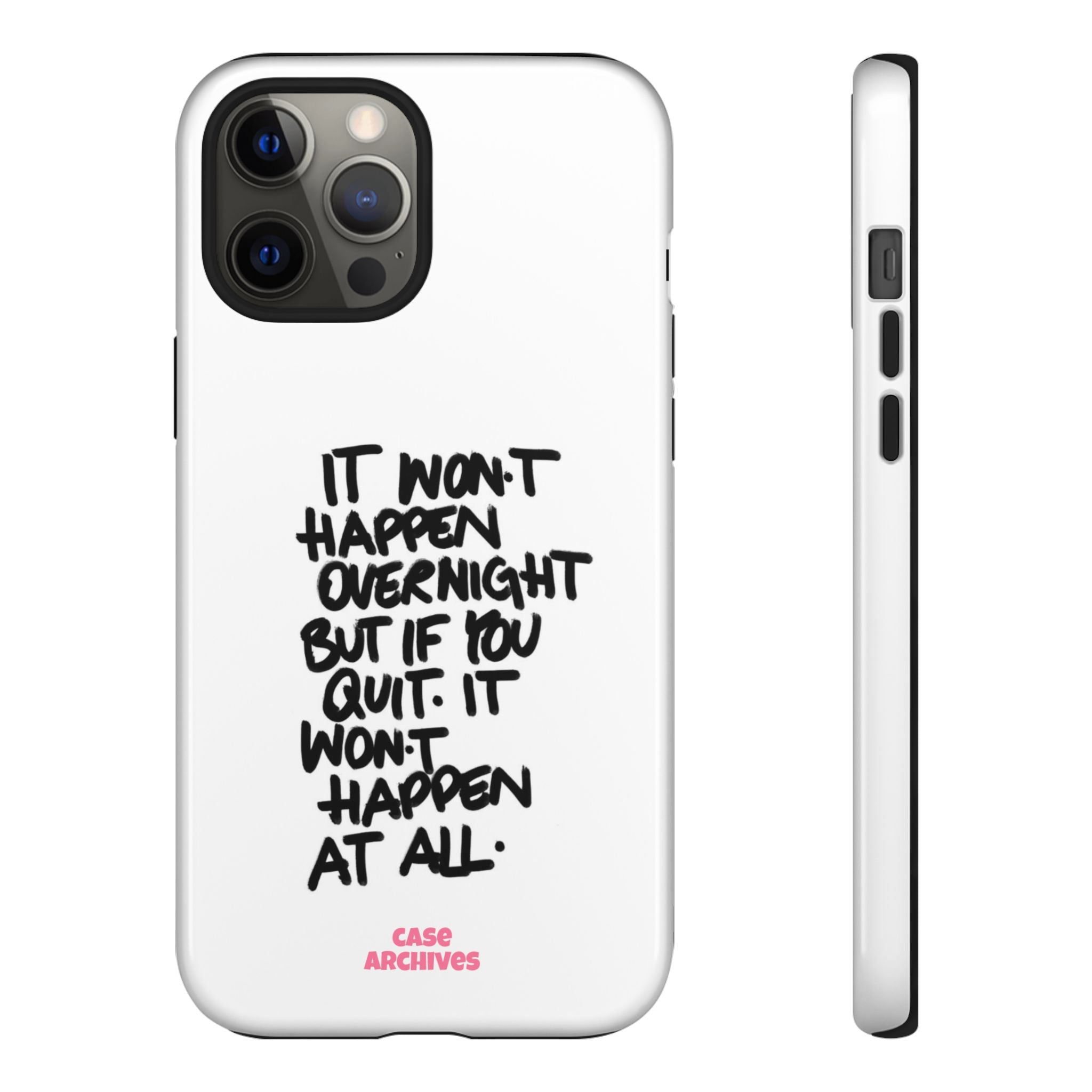 "It Won't Happen Overnight" Motivational Quote Tough Case