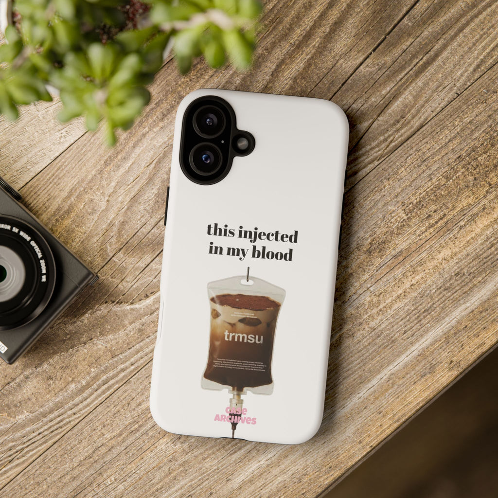 Iced Coffee IV Phone Case — "this injected in my blood" Coffee Lovers Tough Case