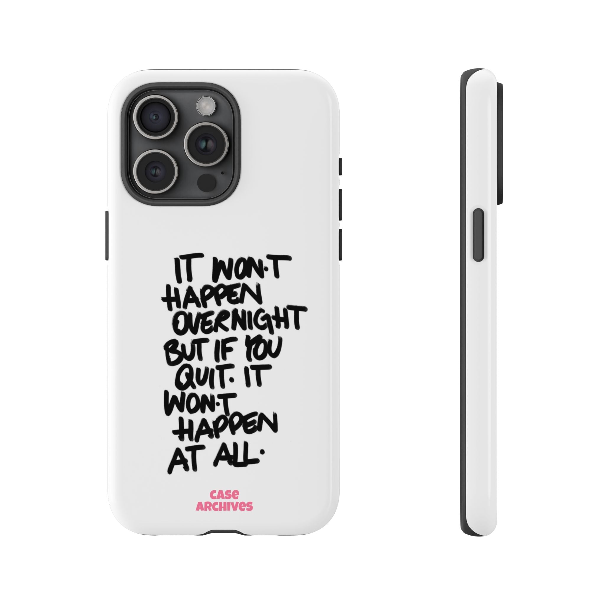 "It Won't Happen Overnight" Motivational Quote Tough Case