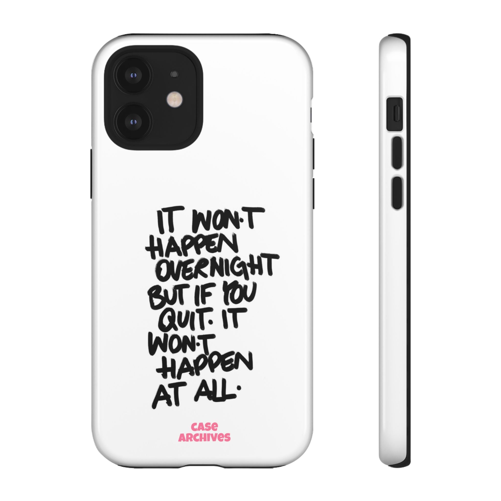 "It Won't Happen Overnight" Motivational Quote Tough Case