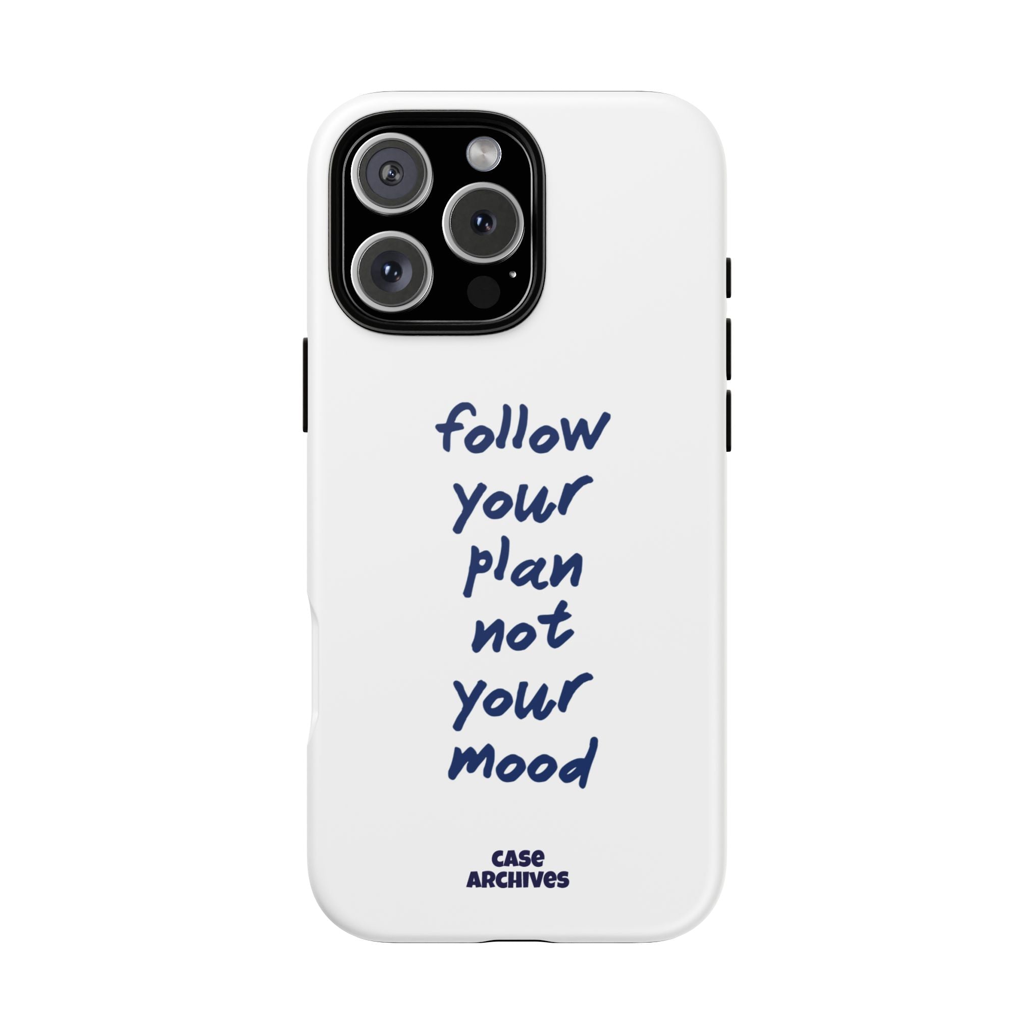 Phone Case — “Follow Your Plan Not Your Mood” Motivational Protective Case