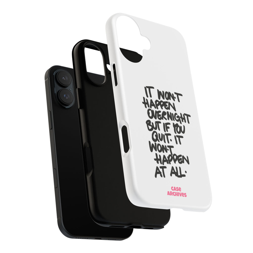 "It Won't Happen Overnight" Motivational Quote Tough Case