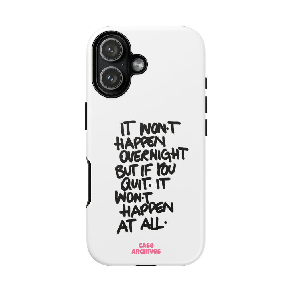 "It Won't Happen Overnight" Motivational Quote Tough Case