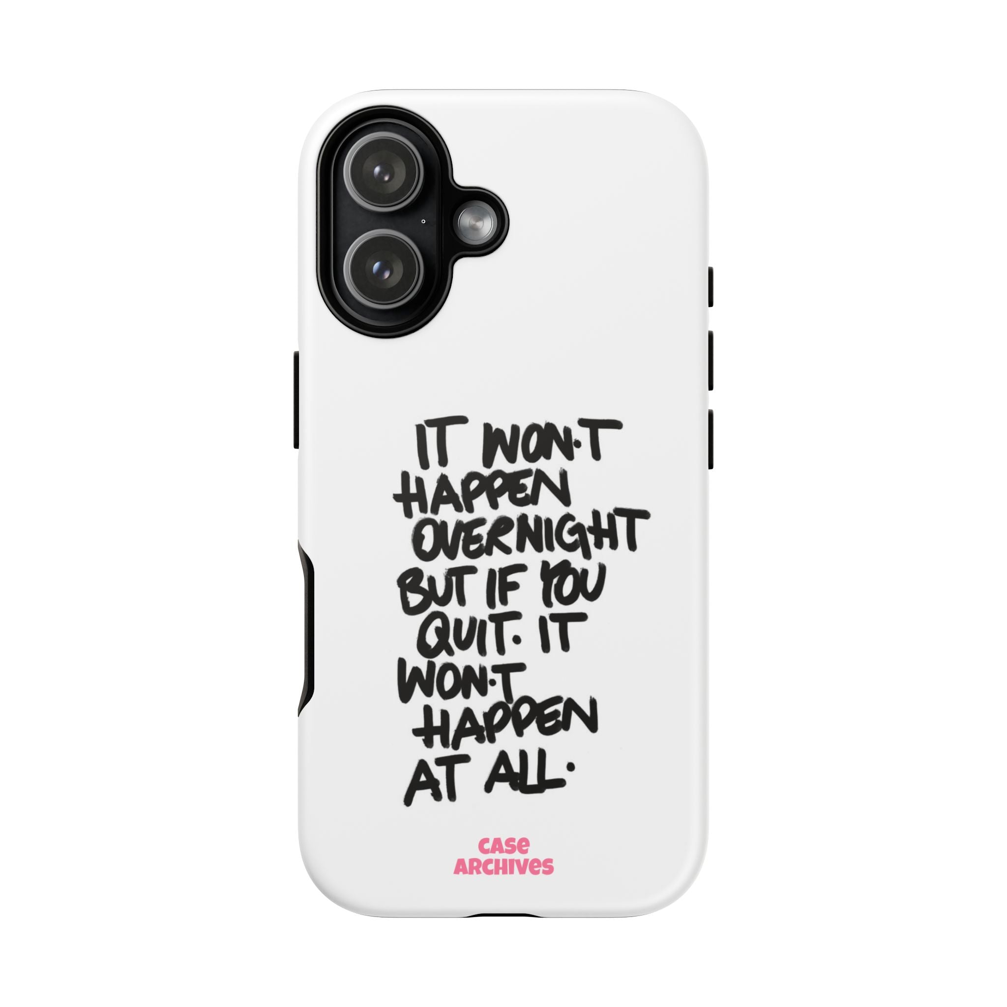 "It Won't Happen Overnight" Motivational Quote Tough Case